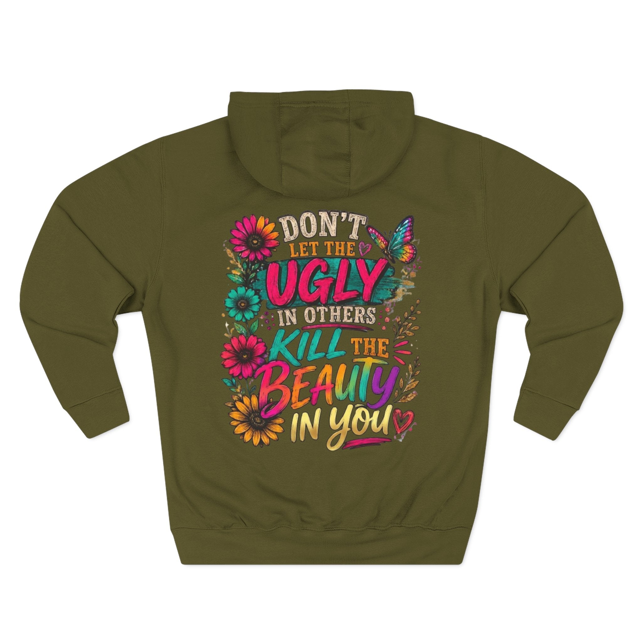 Hoodie Dont Let the Ugly Kill the Beauty in You Floral Graphic Hoodie
