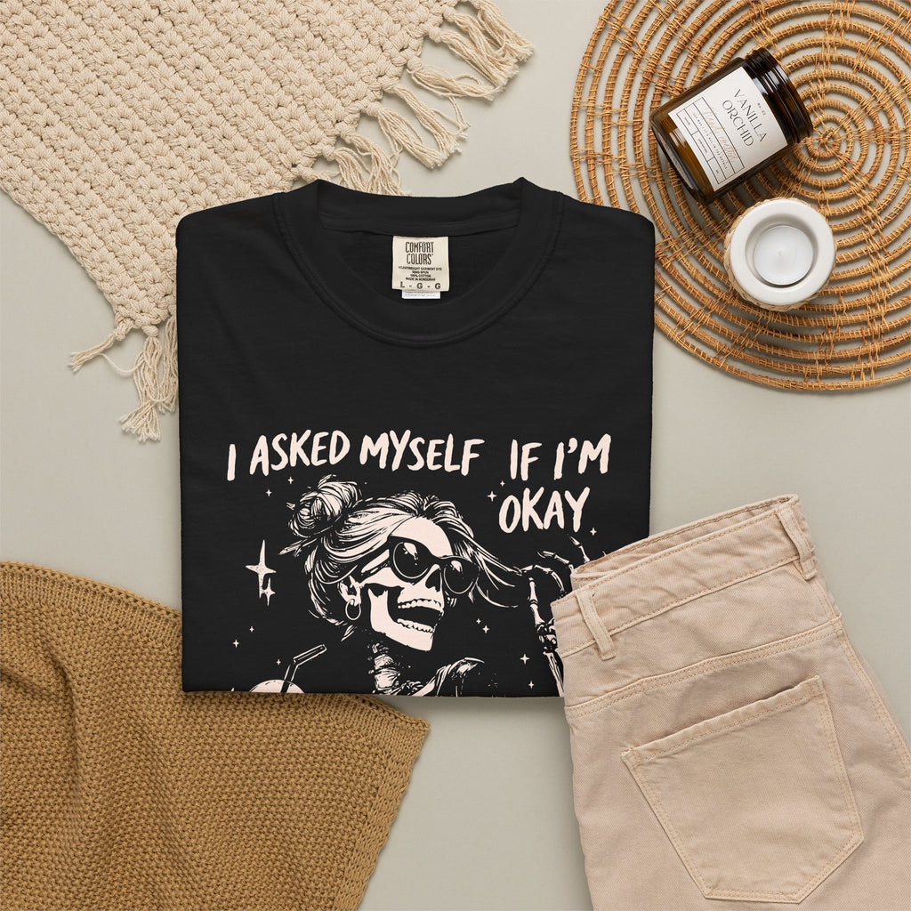 Skeleton Laugh T Shirt I Asked Myself If Im Okay and We Both Started Laughing Graphic Tee