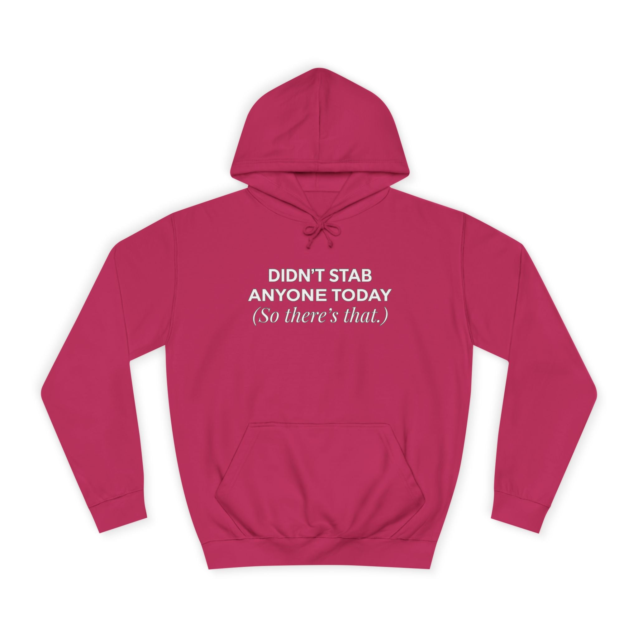 Funny Hoodie Didnt Stab Anyone Today So theres that