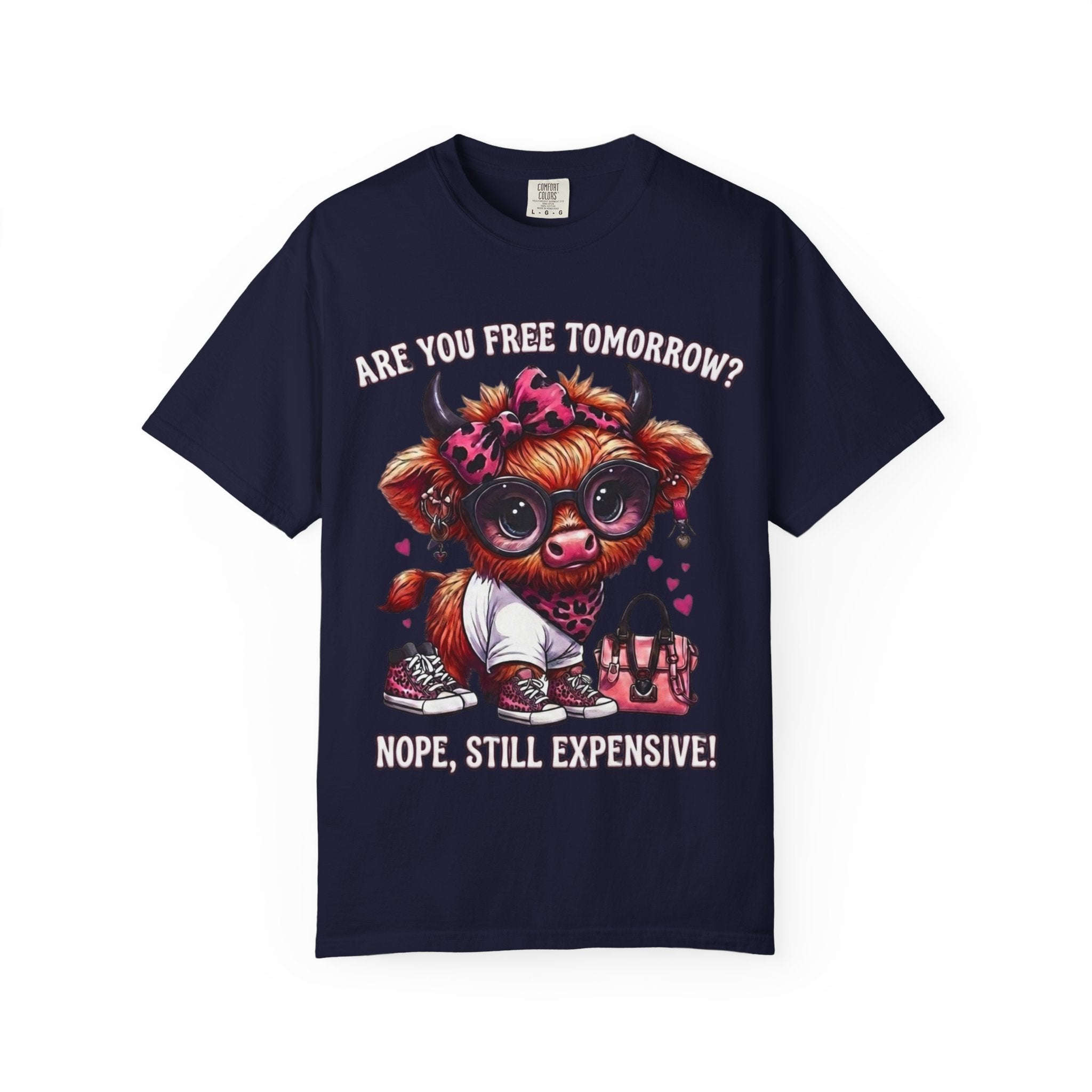 Graphic T-Shirt Are You Free Tomorrow Nope Still Expensive Cute Cow Illustration
