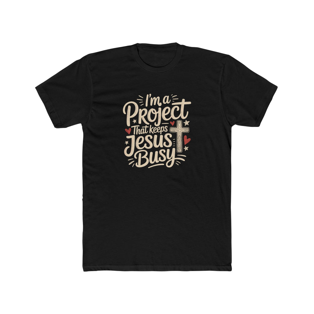 Im a Project That Keeps Jesus Busy Christian Tee