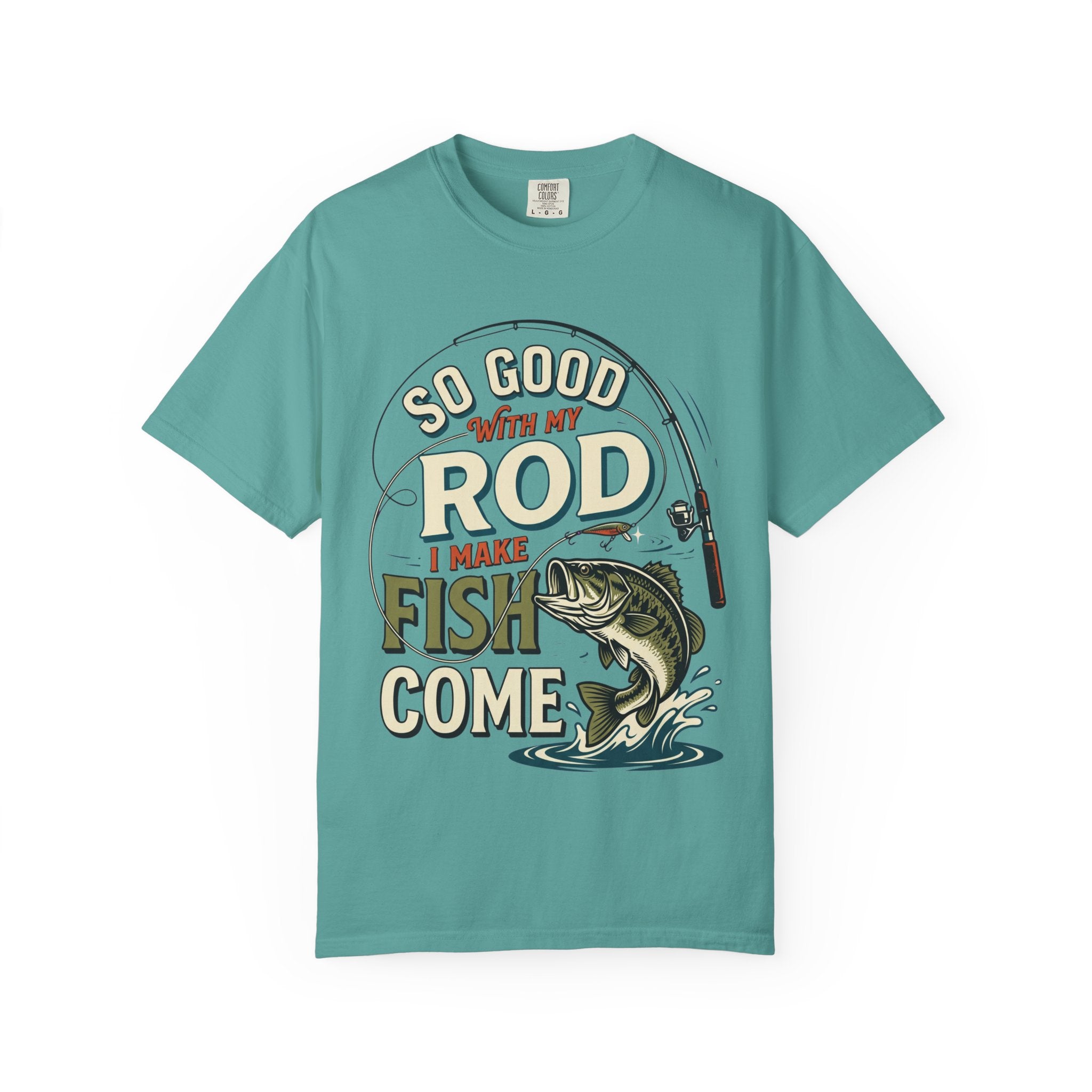 Fishing T Shirt So Good With My Rod I Make Fish Come Graphic Tee