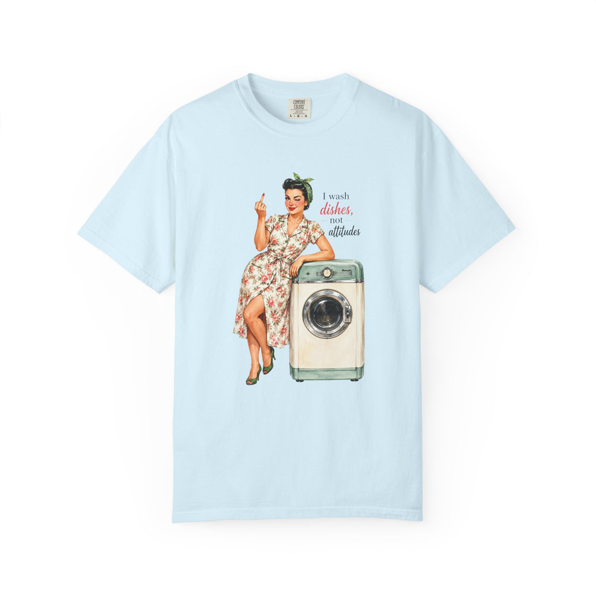 Vintage Pin Up Laundry T Shirt I Wash Dishes Not Attitudes Retro Tee