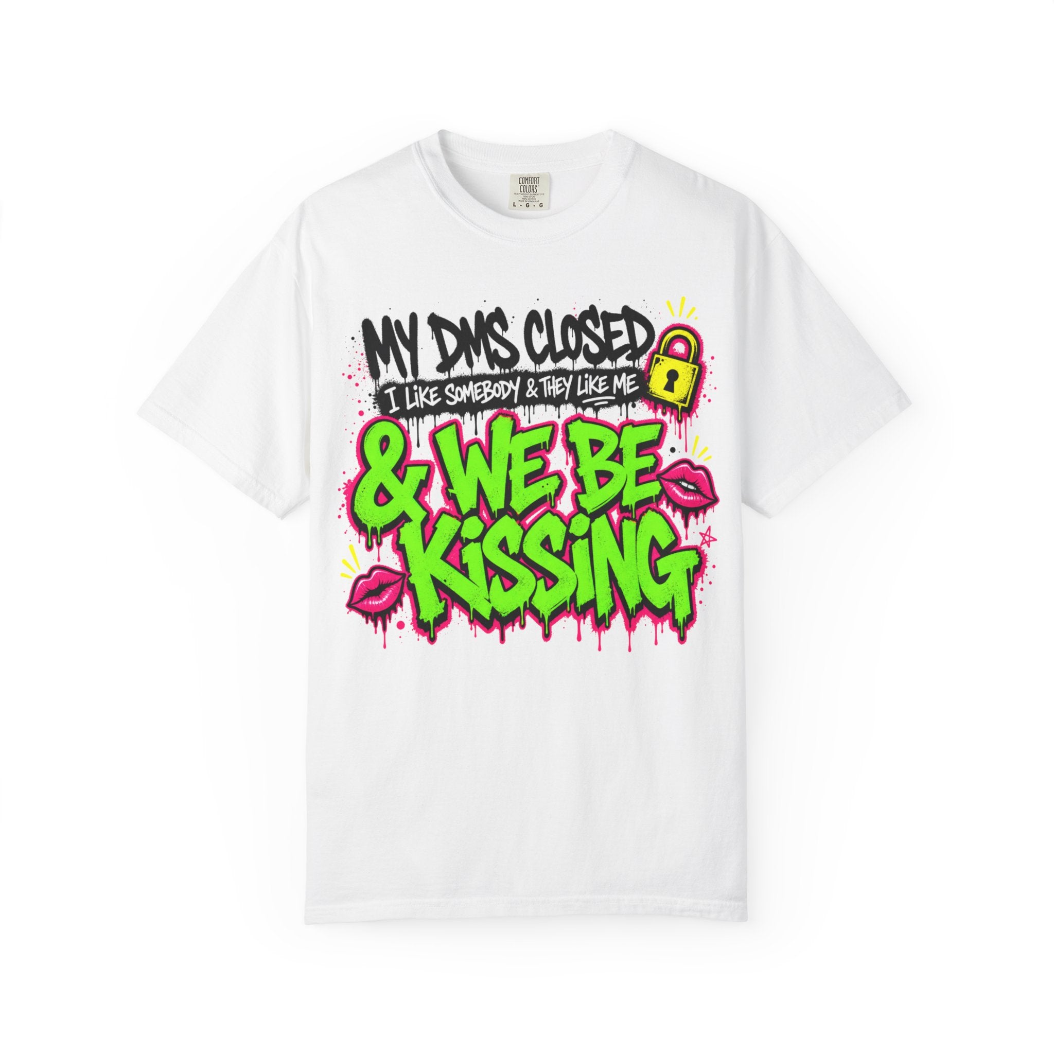 We Be Kissing Graphic T Shirt My DMs Closed and We Be Kissing Streetwear Tee