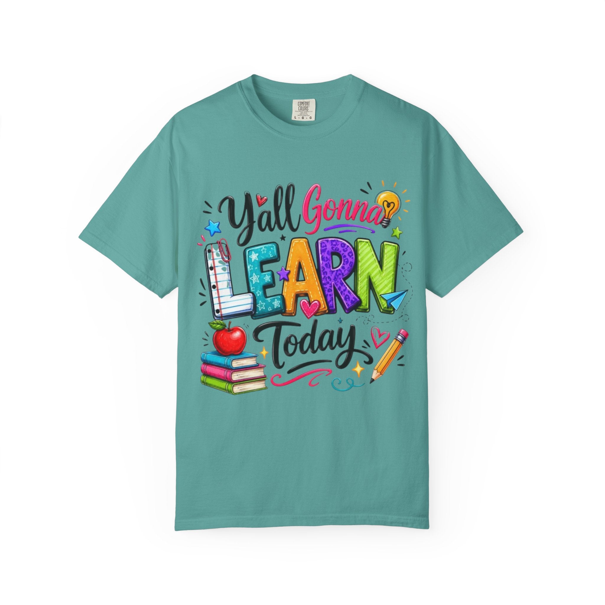 Teacher T Shirt Y all Gonna Learn Today Colorful Back to School Tee