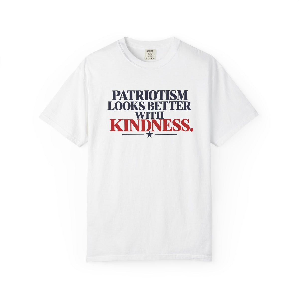 Patriotism Looks Better With Kindness Shirt, Patriotic Kindness Tee, Unity T-Shirt, Comfort Colors Graphic Tee, Positive Message Gift