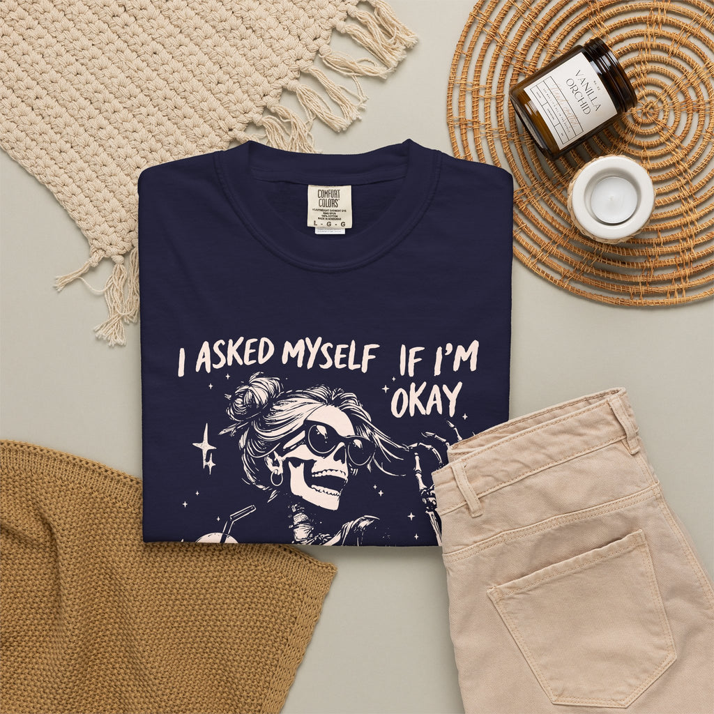 Skeleton Laugh T Shirt I Asked Myself If Im Okay and We Both Started Laughing Graphic Tee