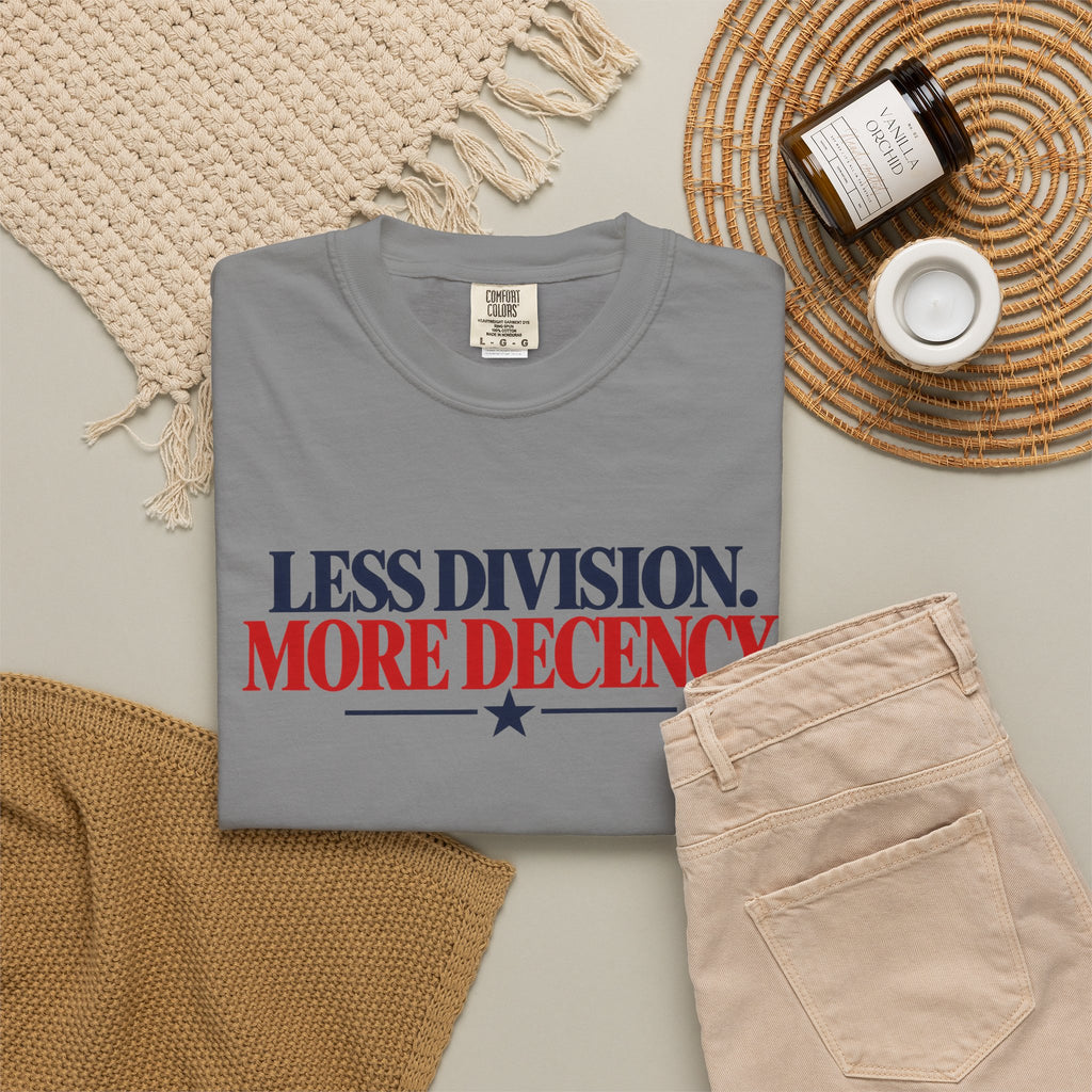 Less Division More Decency Shirt, Kindness Matters Tee, Unity T-Shirt, Comfort Colors Patriotic Shirt, Positive Message Graphic Tee