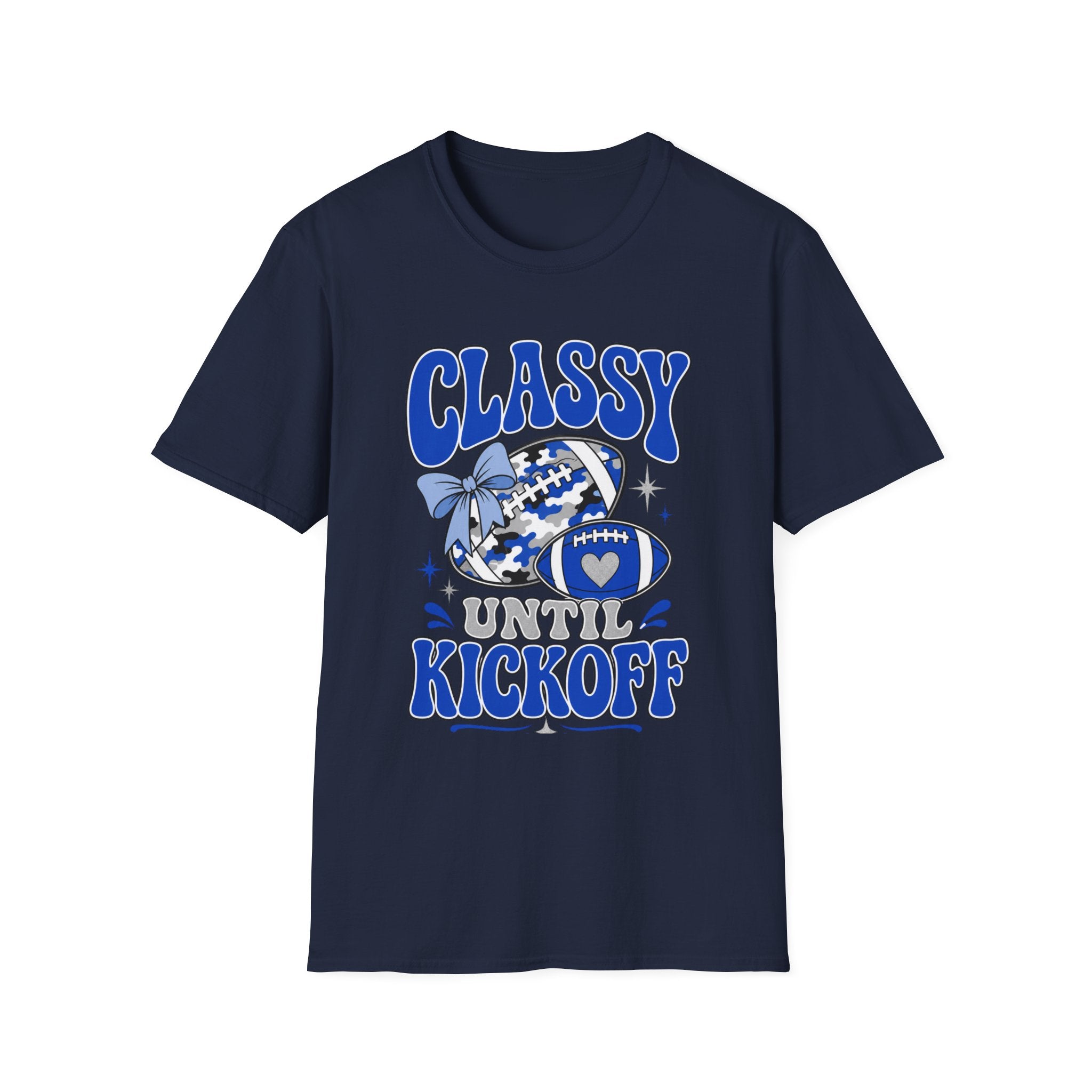 Classy Until Kickoff Football T Shirt