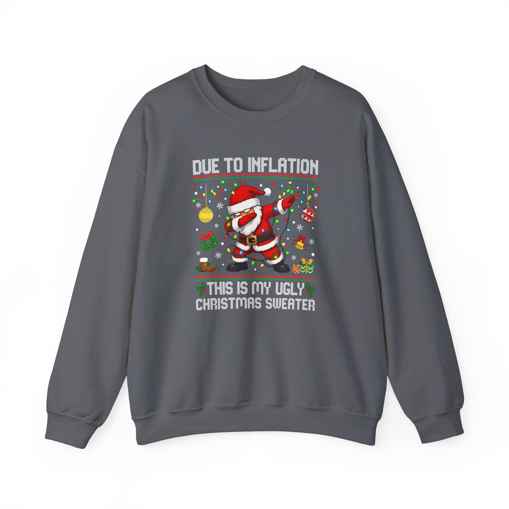 Due to Inflation Ugly Christmas Sweater, Funny Santa Sweatshirt, Dabbing Santa Christmas Shirt, Holiday Party Sweater, Christmas Gift