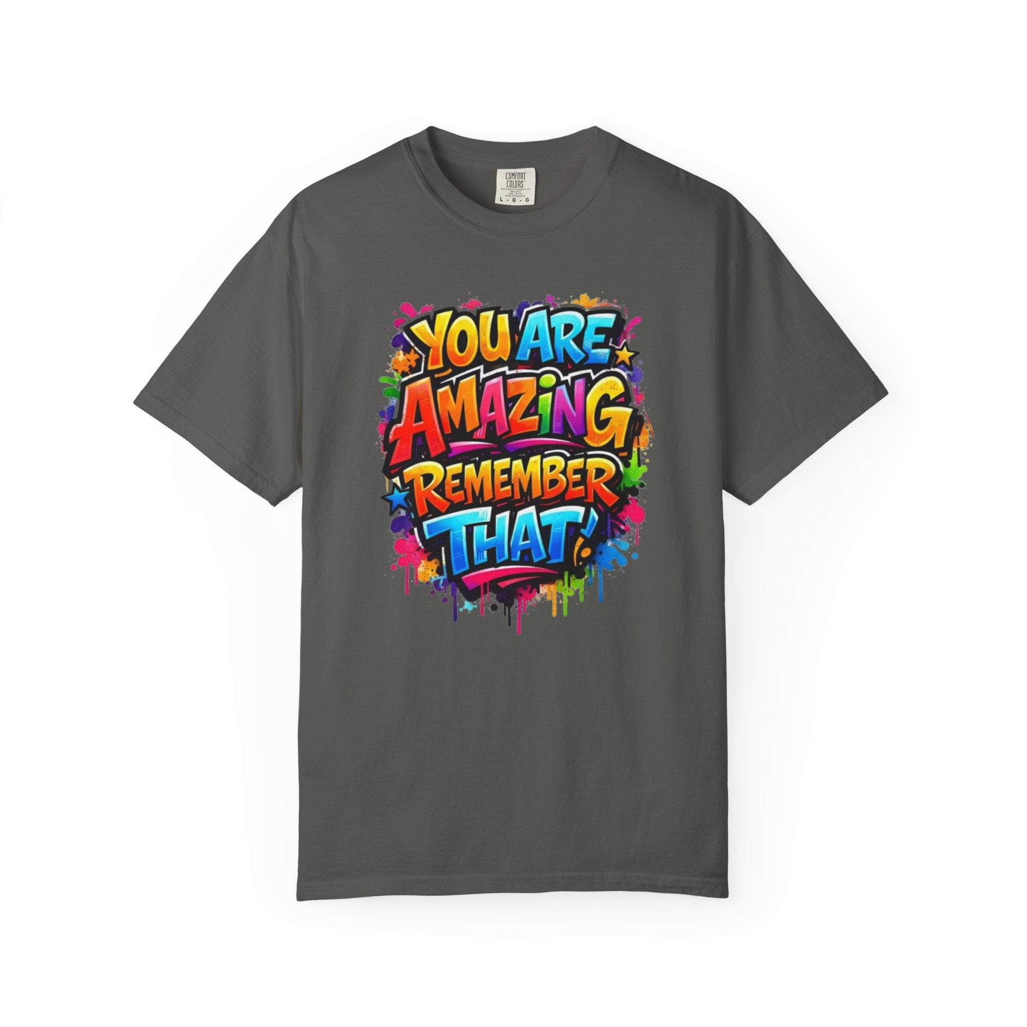 You Are Amazing Remember That T Shirt Colorful Inspirational Graphic Tee
