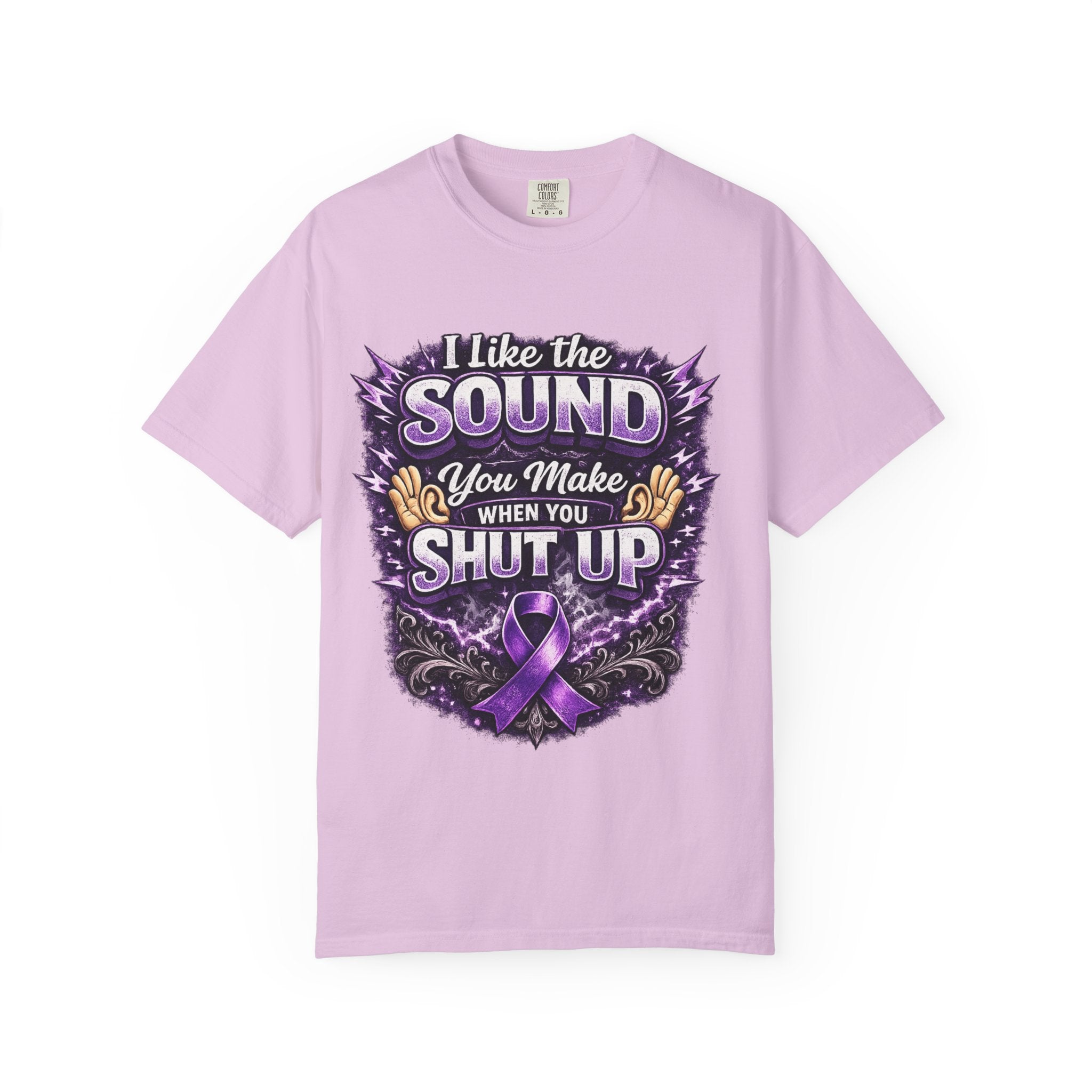 This shirt is more than just a laugh—it's a tribute. “I Like The Sound You Make When You Shut Up” Purple Ribbon Graphic Tee