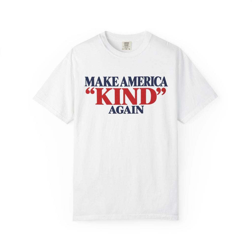 Make America Kind Again Shirt, Kindness Over Division Tee, Patriotic Statement T-Shirt, Comfort Colors Unisex Tee, Unity Gift