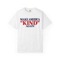 Make America Kind Again Shirt, Kindness Over Division Tee, Patriotic Statement T-Shirt, Comfort Colors Unisex Tee, Unity Gift