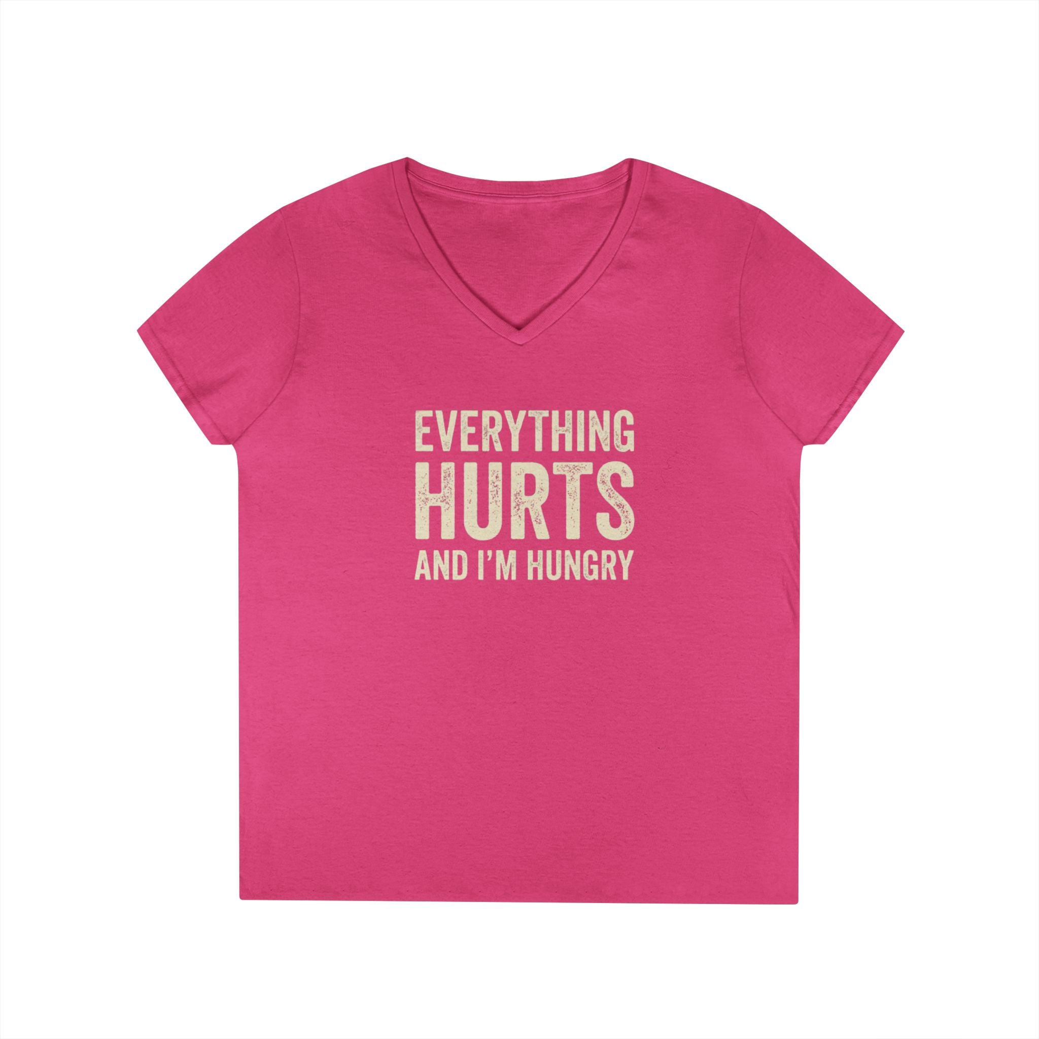 Ladies V Neck T Shirt Everything Hurts and I'm Hungry Funny Workout Recovery Tee