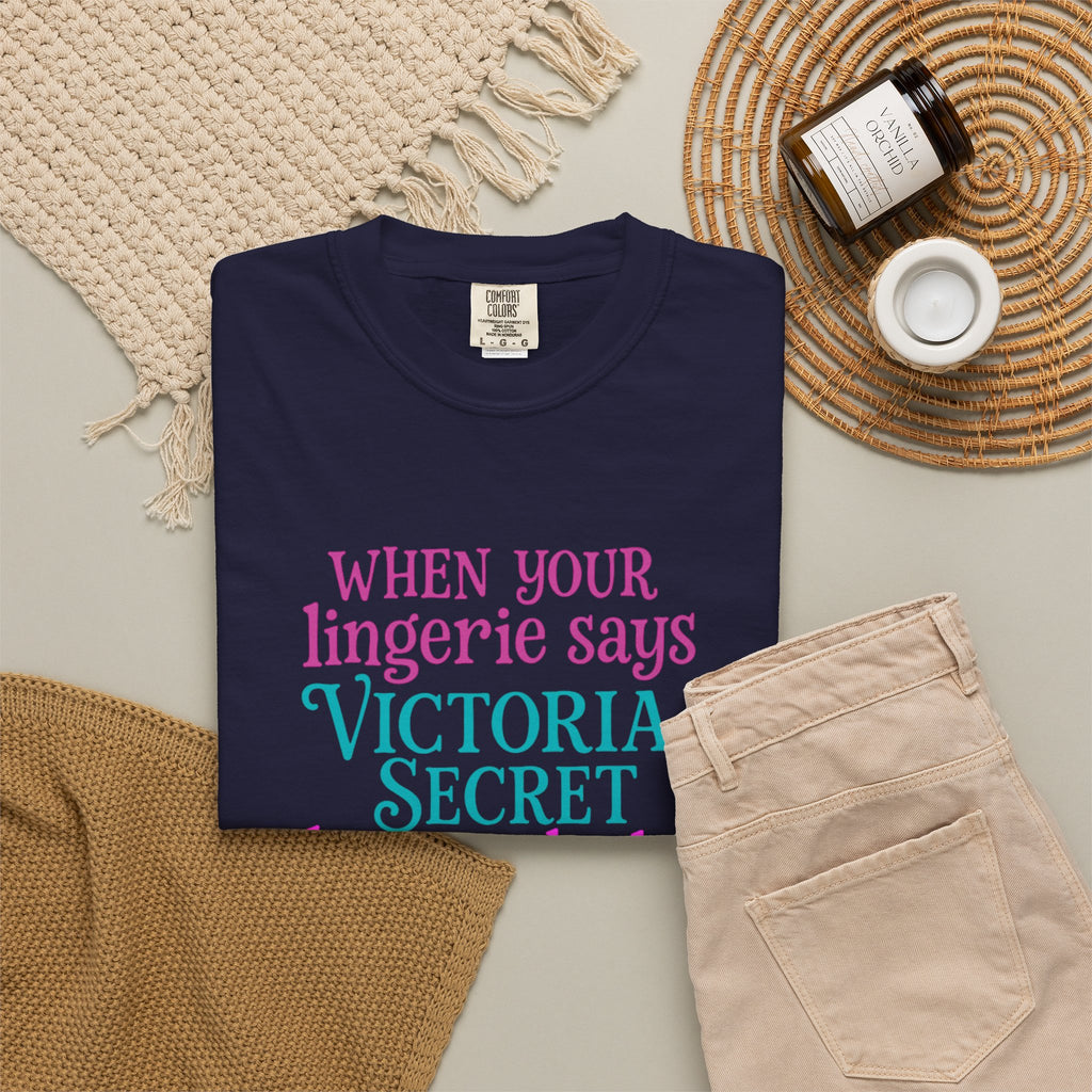 Graphic T Shirt When Your Lingerie Says Victorias Secret but Your Body Says McDonalds Funny Quote Tee