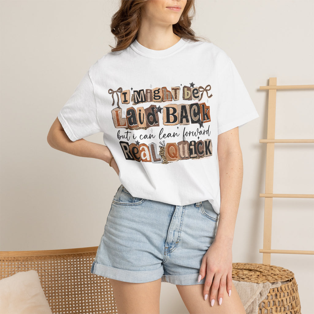 Laid Back but can Lean Forward Real Quick Graphic Tee Casual Vintage Inspired Funny Shirt