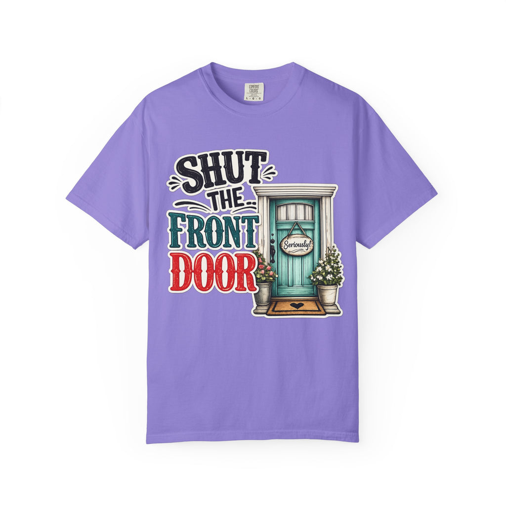 Shut the Front Door T-Shirt Funny Retro Door Graphic Tee