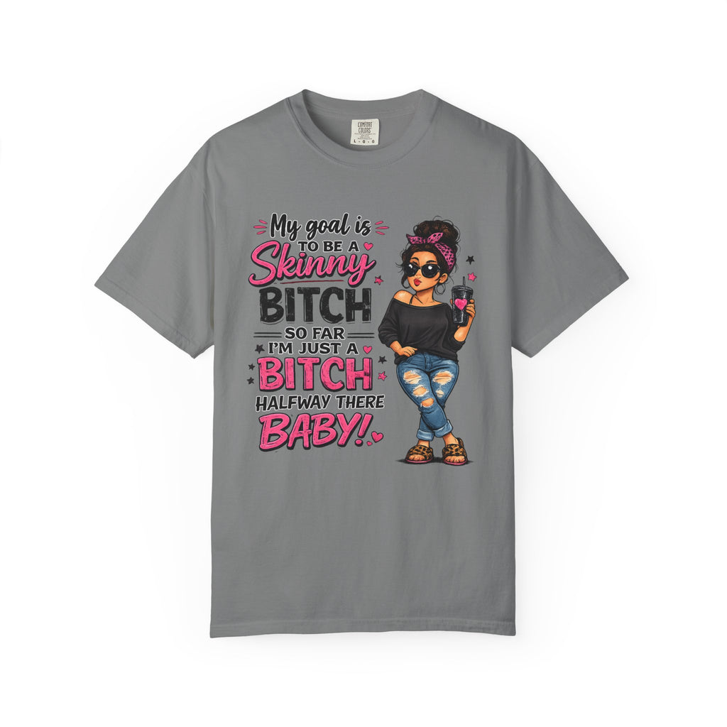 Graphic T-Shirt My Goal Is to Be a Skinny Bitch Funny Sassy Women's Tee