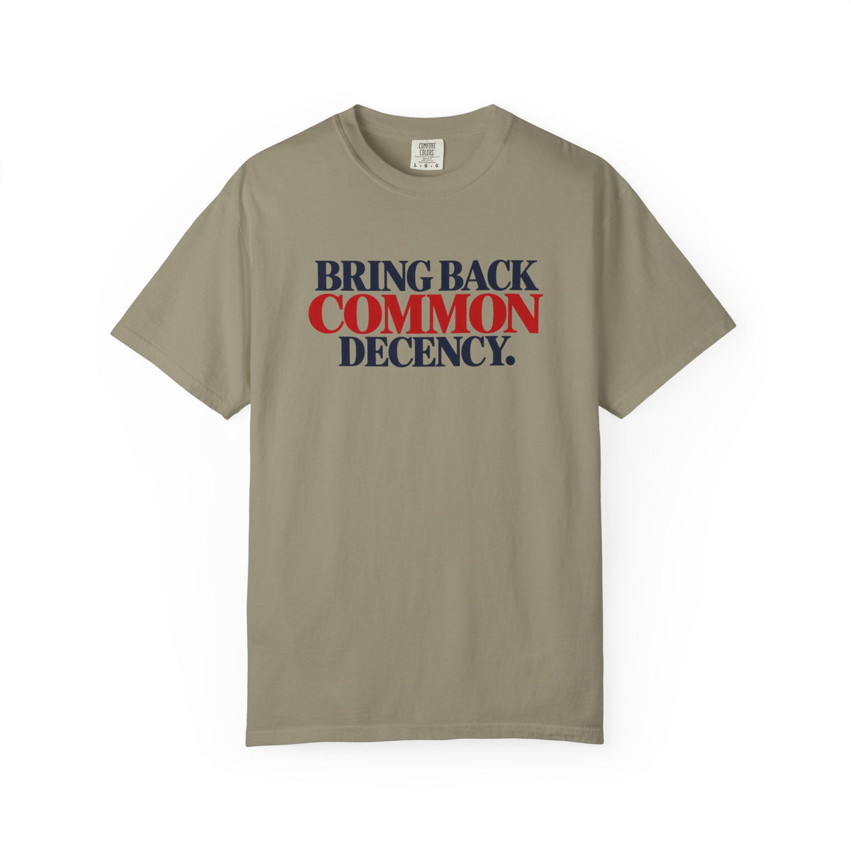 Bring Back Common Decency Shirt, Kindness Matters T-Shirt, Comfort Colors Patriotic Tee, Unity Shirt, Positive Message Graphic Tee