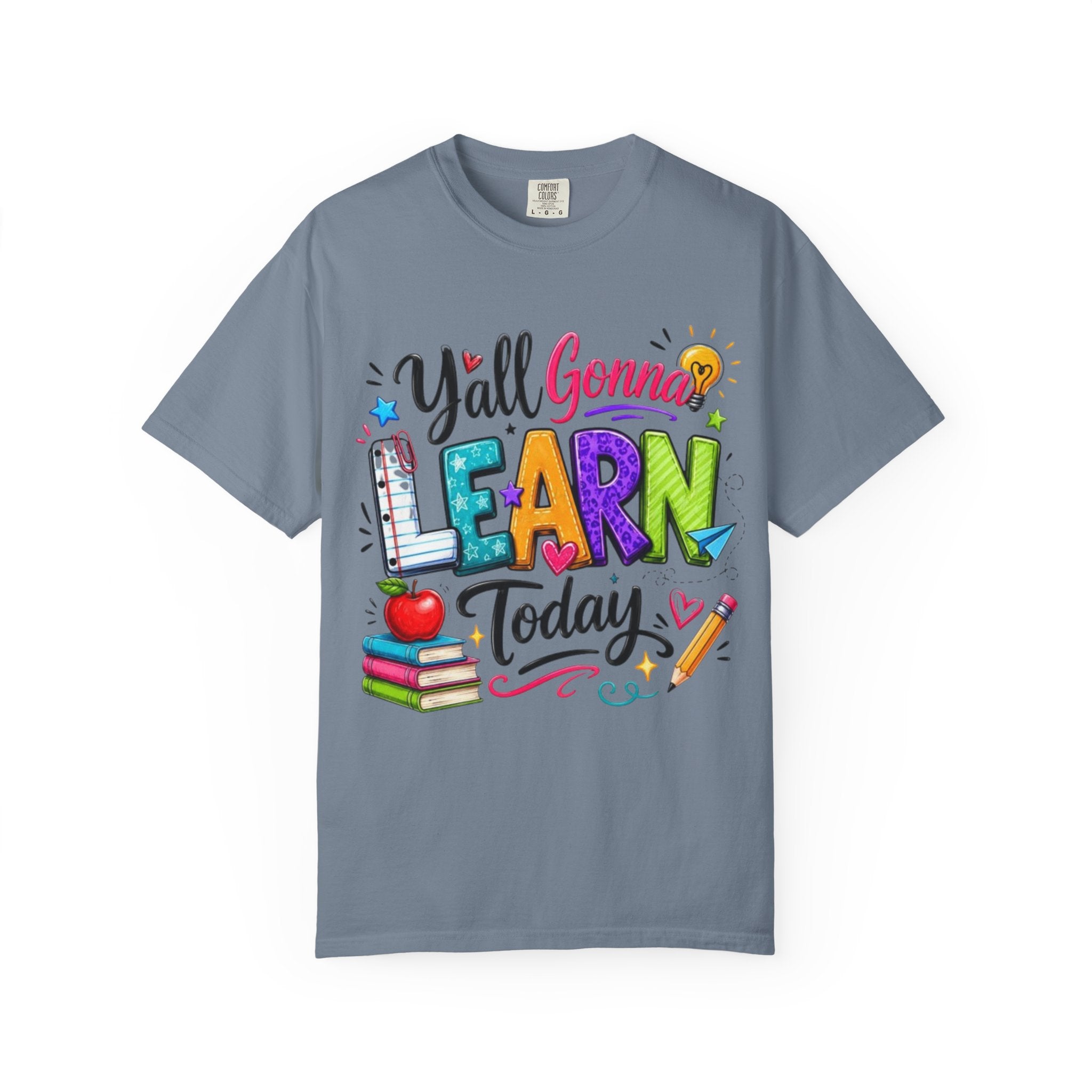 Teacher T Shirt Y all Gonna Learn Today Colorful Back to School Tee