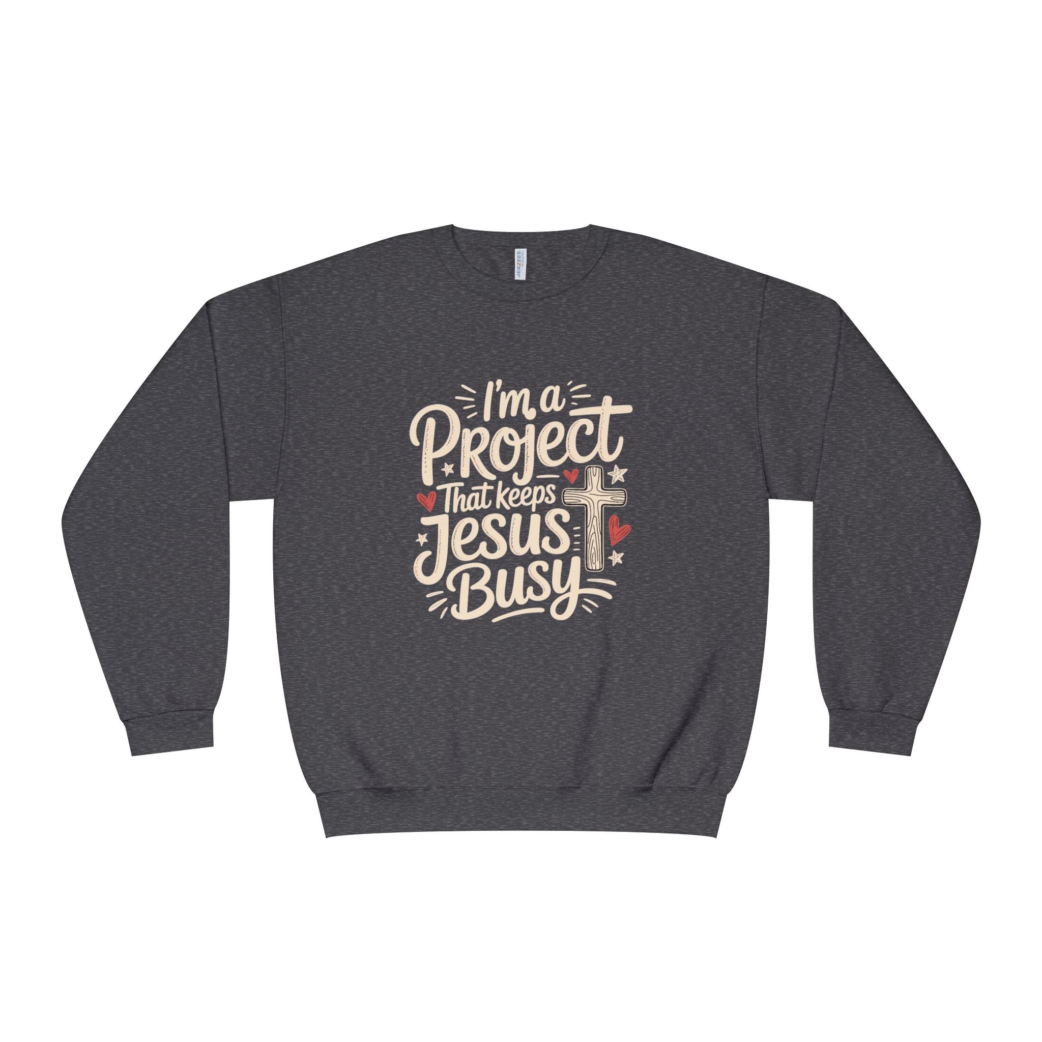 Im a Project That Keeps Jesus Busy Crewneck Sweatshirt