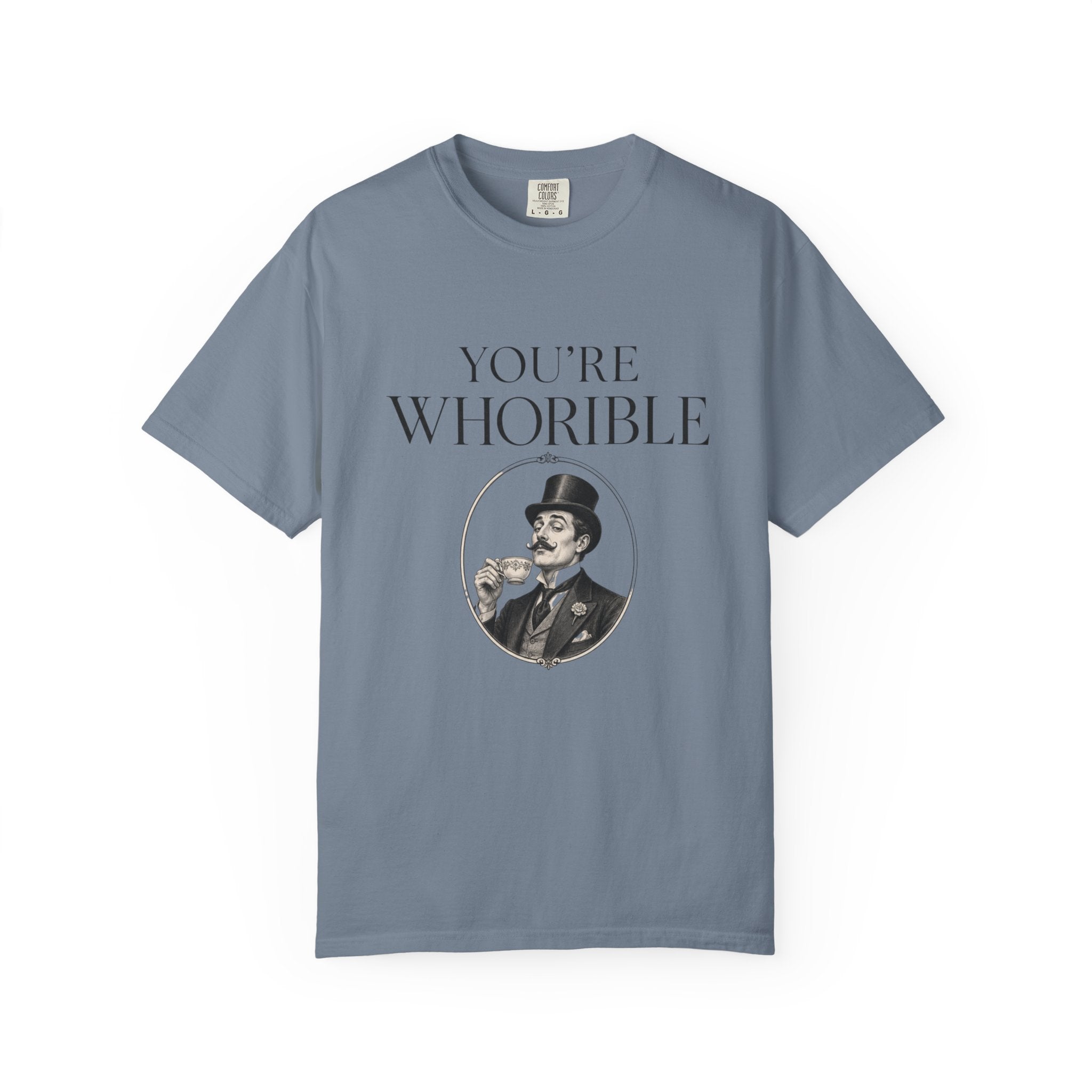 T Shirt Youre Whorible Vintage Gentleman Graphic Tee