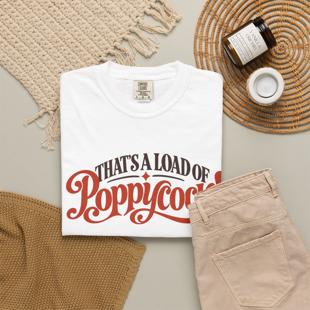 Thats a Load of Poppycock T shirt | Retro Script Vintage Phrase Tee