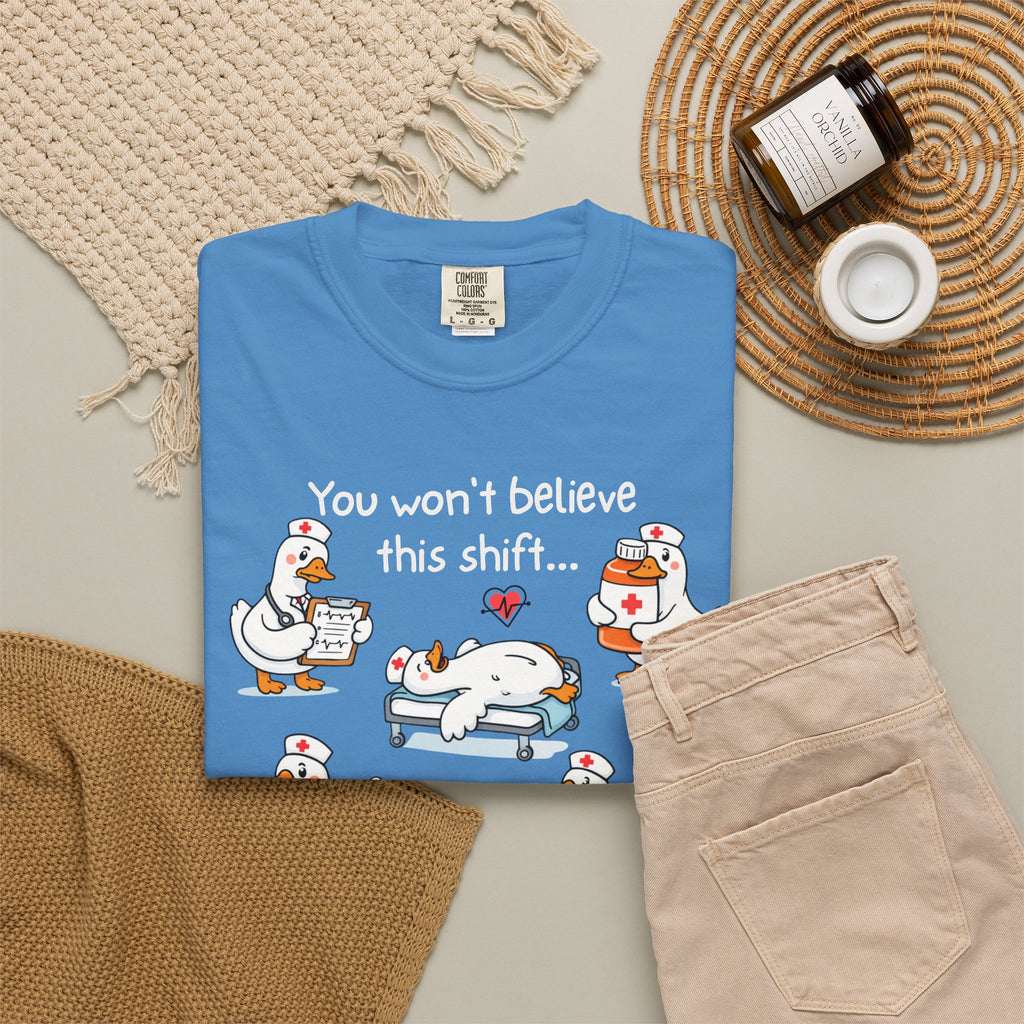 Funny Nurse Shirt, You Won't Believe This Shift Tee, Nurse Goose Shirt, Comfort Colors Nursing Gift, ER Nurse Humor, Healthcare Worker Gift