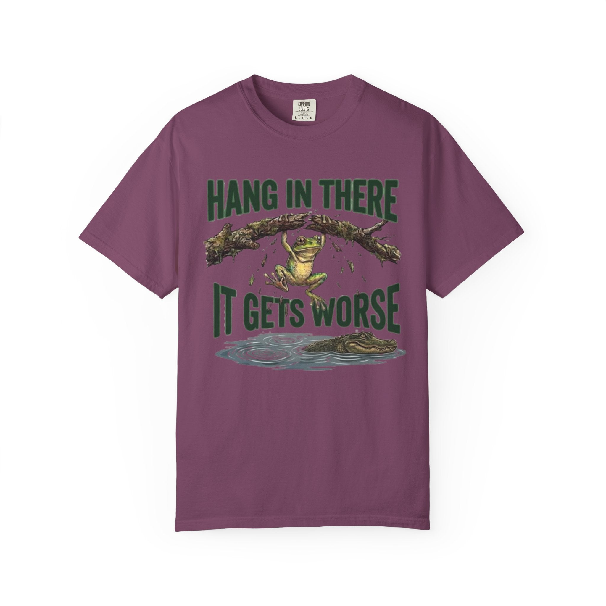 Hang in There It Gets Worse T Shirt Funny Frog Graphic Tee