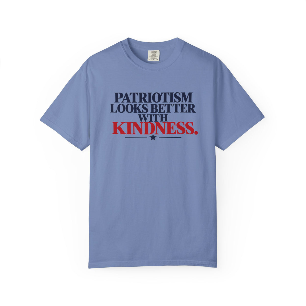 Patriotism Looks Better With Kindness Shirt, Patriotic Kindness Tee, Unity T-Shirt, Comfort Colors Graphic Tee, Positive Message Gift