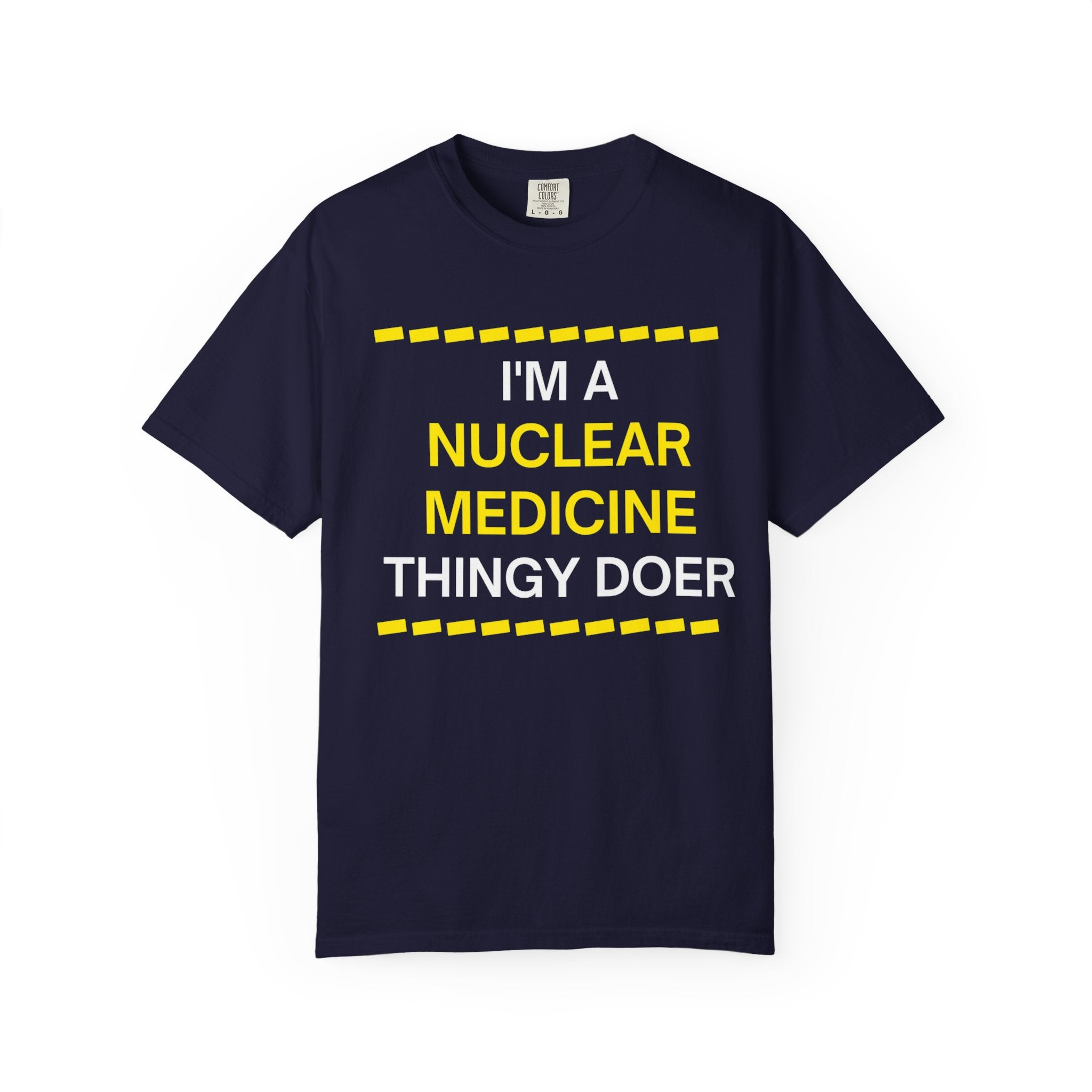 Nuclear Medicine Thingy Doer TShirt Funny Tech Medical Radiology Tee