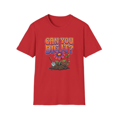Can You Dig It? Gardening Graphic T‑Shirt