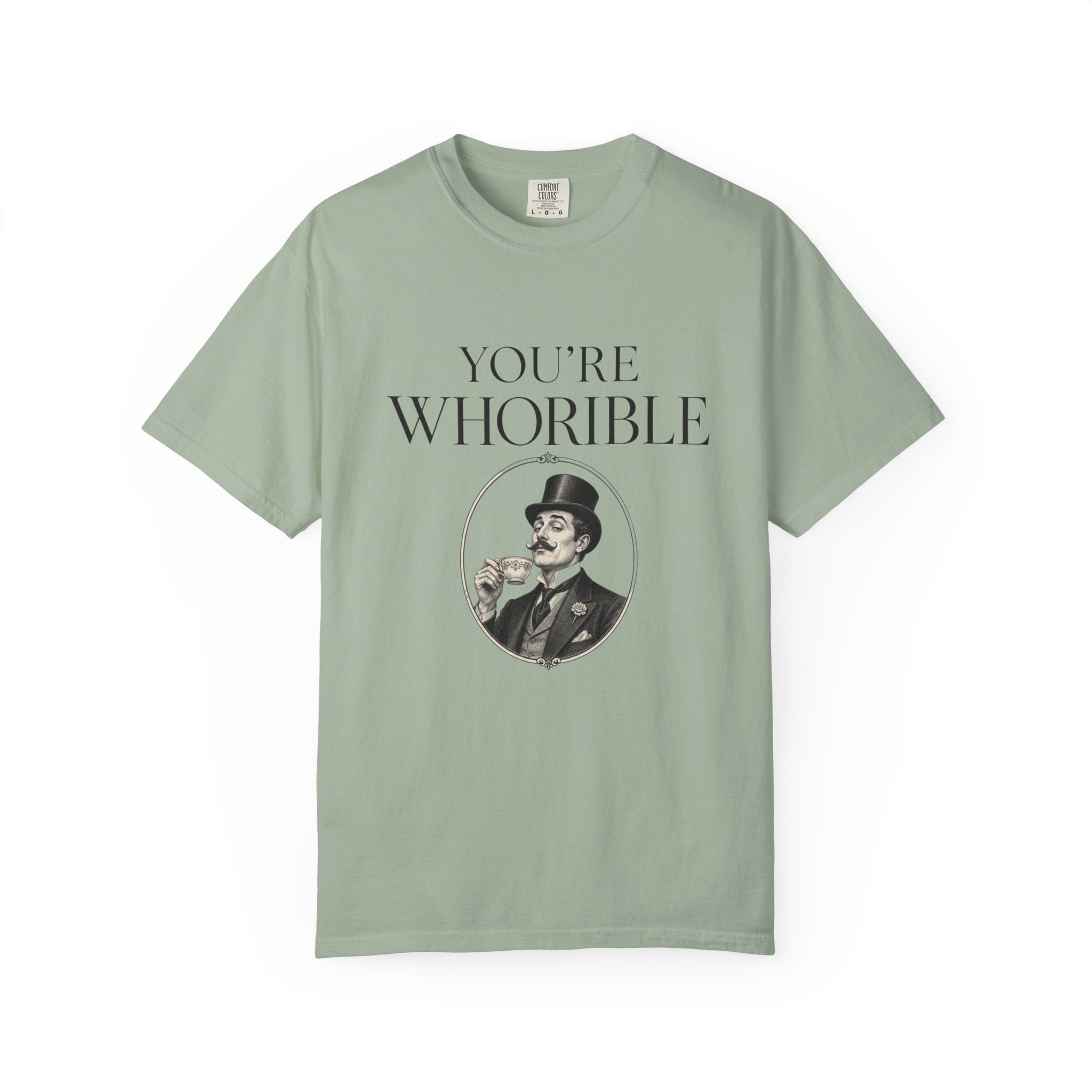 T Shirt Youre Whorible Vintage Gentleman Graphic Tee