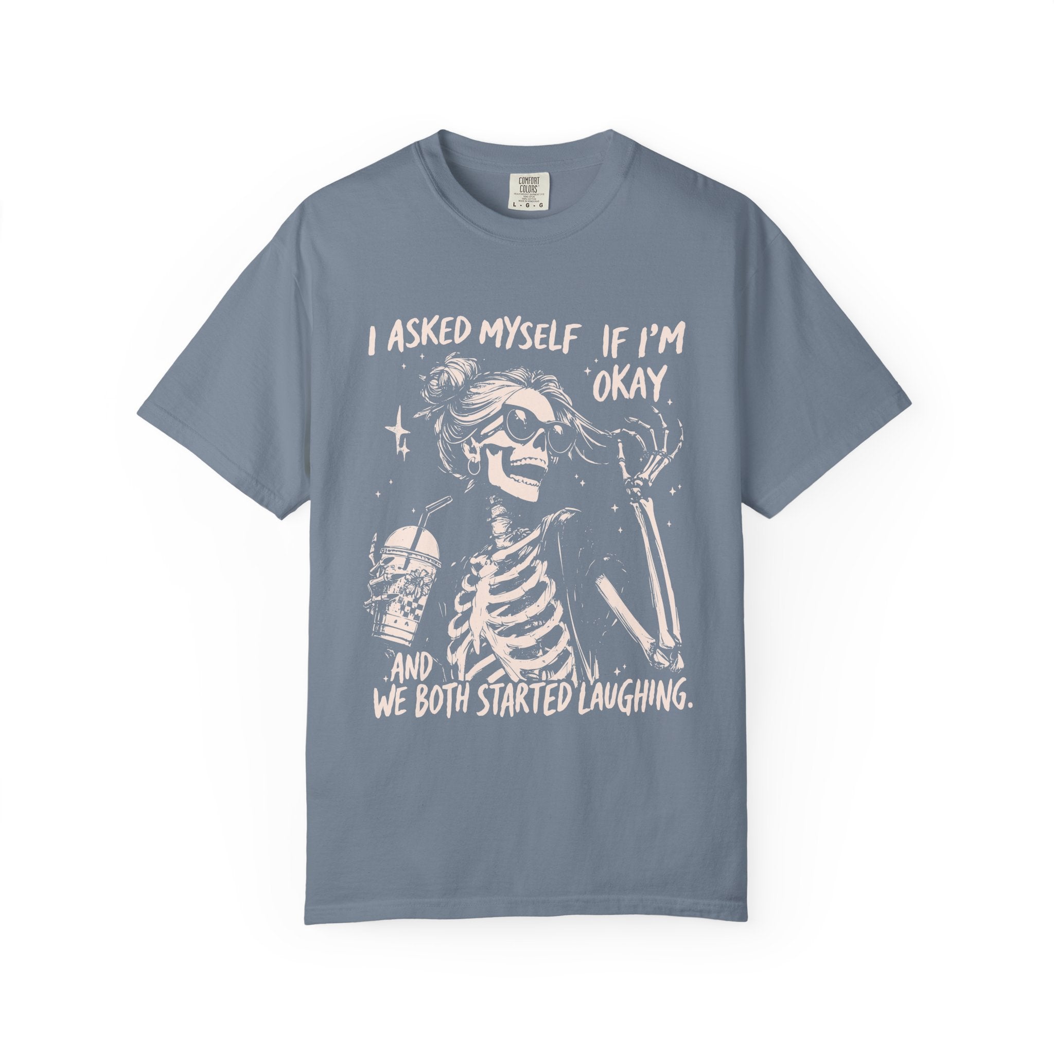 Skeleton Laugh T Shirt I Asked Myself If Im Okay and We Both Started Laughing Graphic Tee