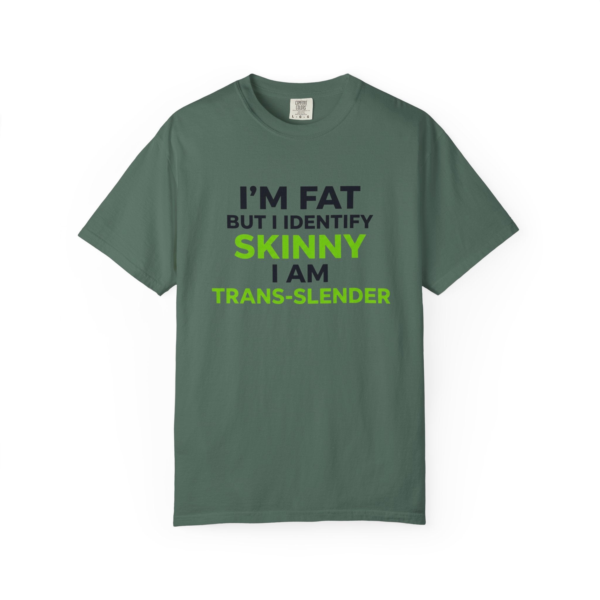 Trans-Slender T Shirt I m Fat But I Identify Skinny  Funny Tee