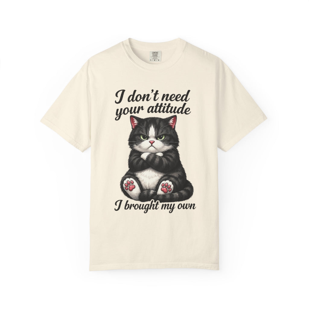 Cat Attitude T-Shirt I Don't Need Your Attitude I Brought My Own Funny Cat Tee