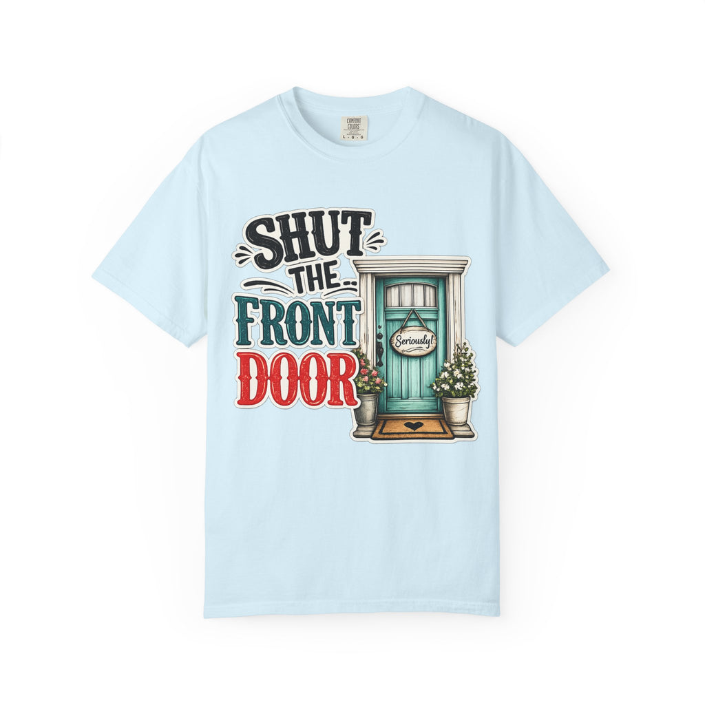 Shut the Front Door T-Shirt Funny Retro Door Graphic Tee