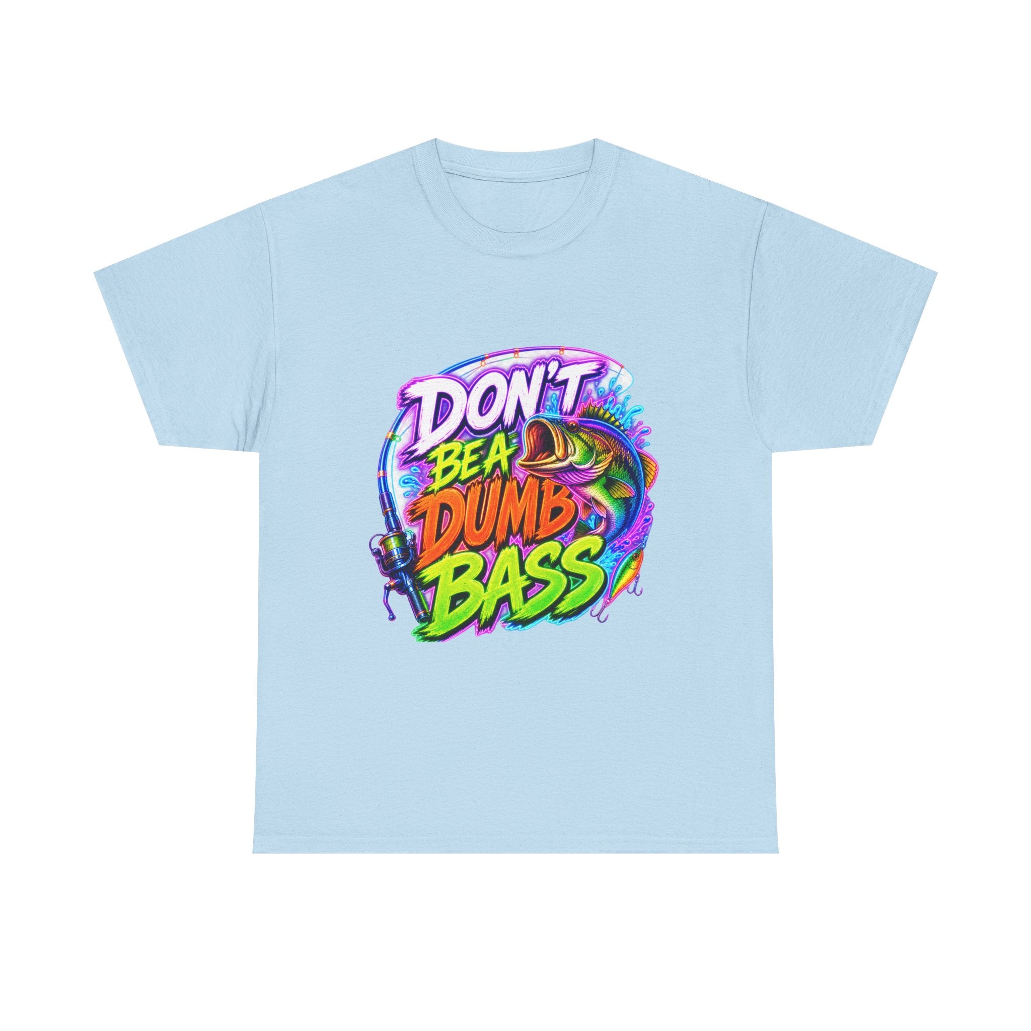 Don't Be a Dumb Bass T-Shirt — Funny Fishing Tee for Anglers