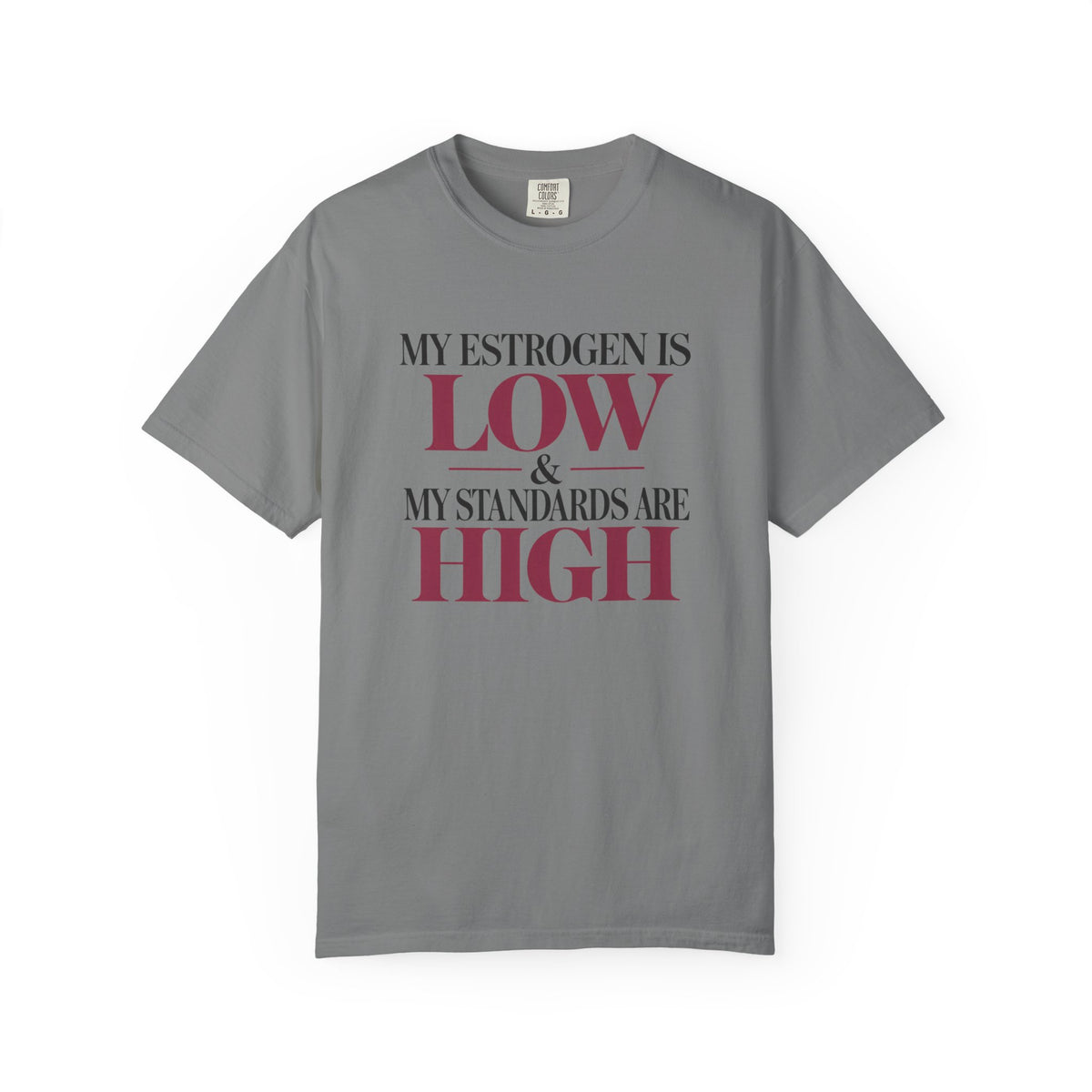 Menopause Shirt My Estrogen Is Low My Standards Are High Tee, Funny Menopause T Shirt, Perimenopause Gift for Women, Hormone Humor Tee