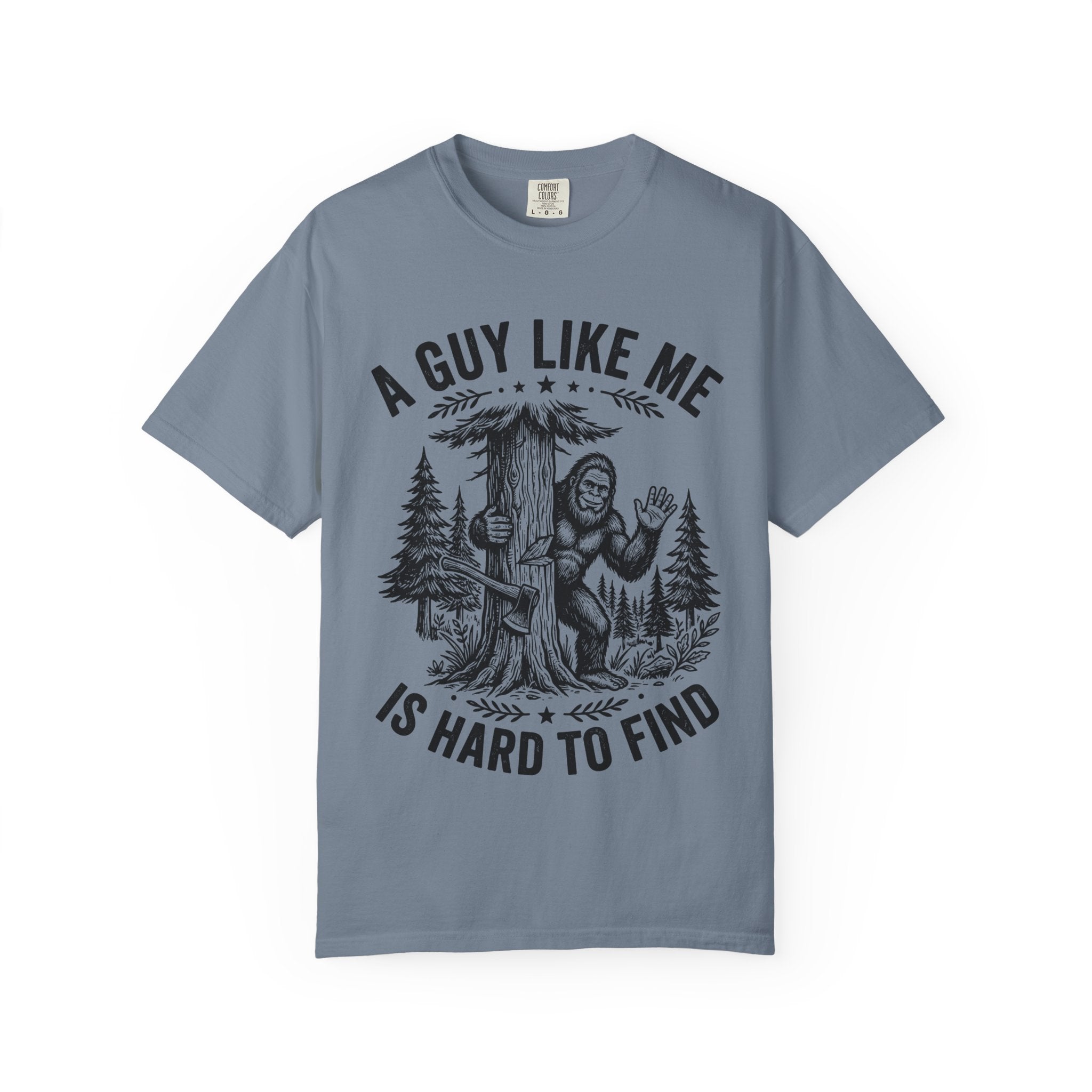 A Guy Like Me Is Hard to Find T Shirt Sasquatch Bigfoot Graphic Tee