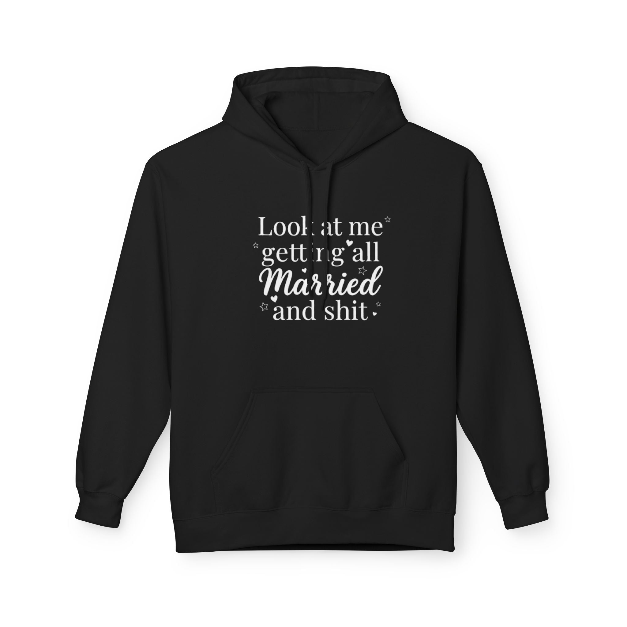 Marriage Announcement Hoodie Look at me getting all Married and shit Bridal Sweatshirt