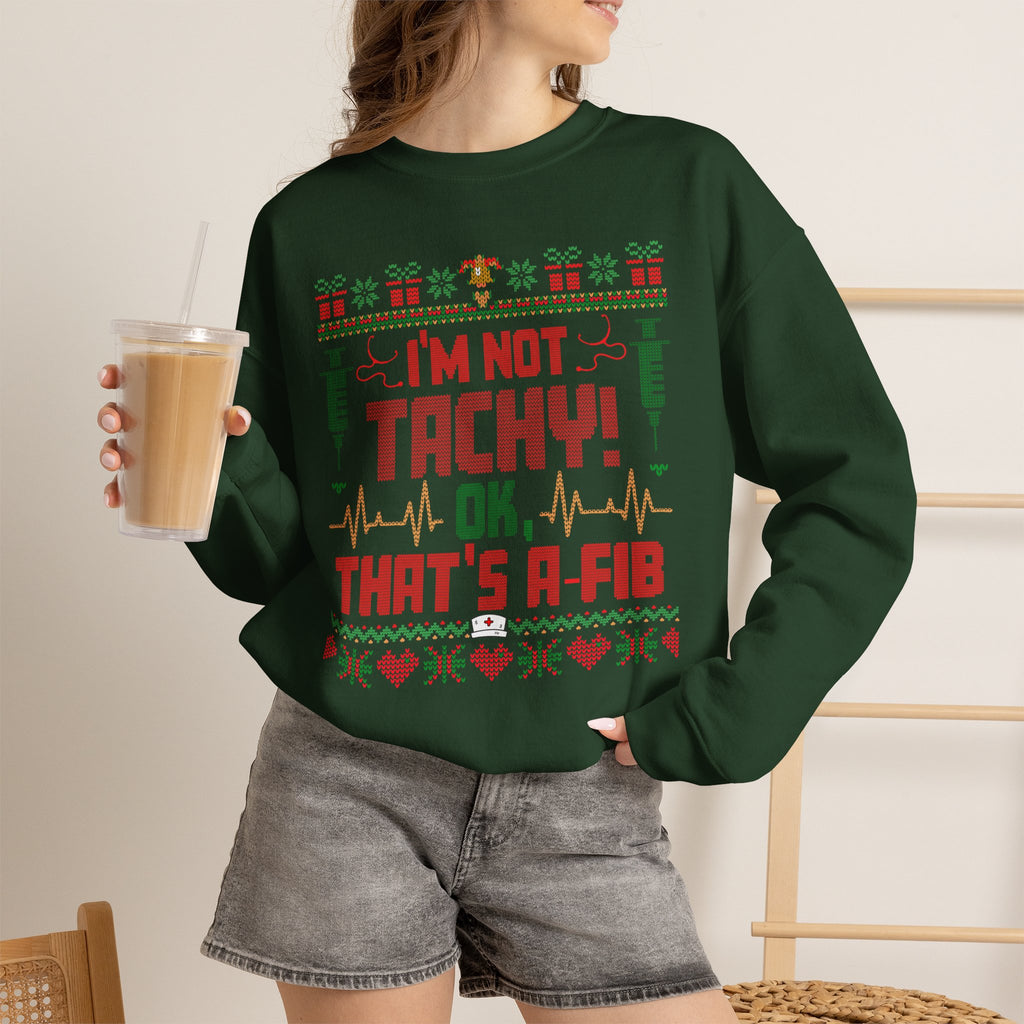 Ugly Christmas Sweater Nurse Sweatshirt, Funny Medical Christmas Sweater, I'm Not Tachy That's A Fib, Doctor RN Healthcare Holiday Gift