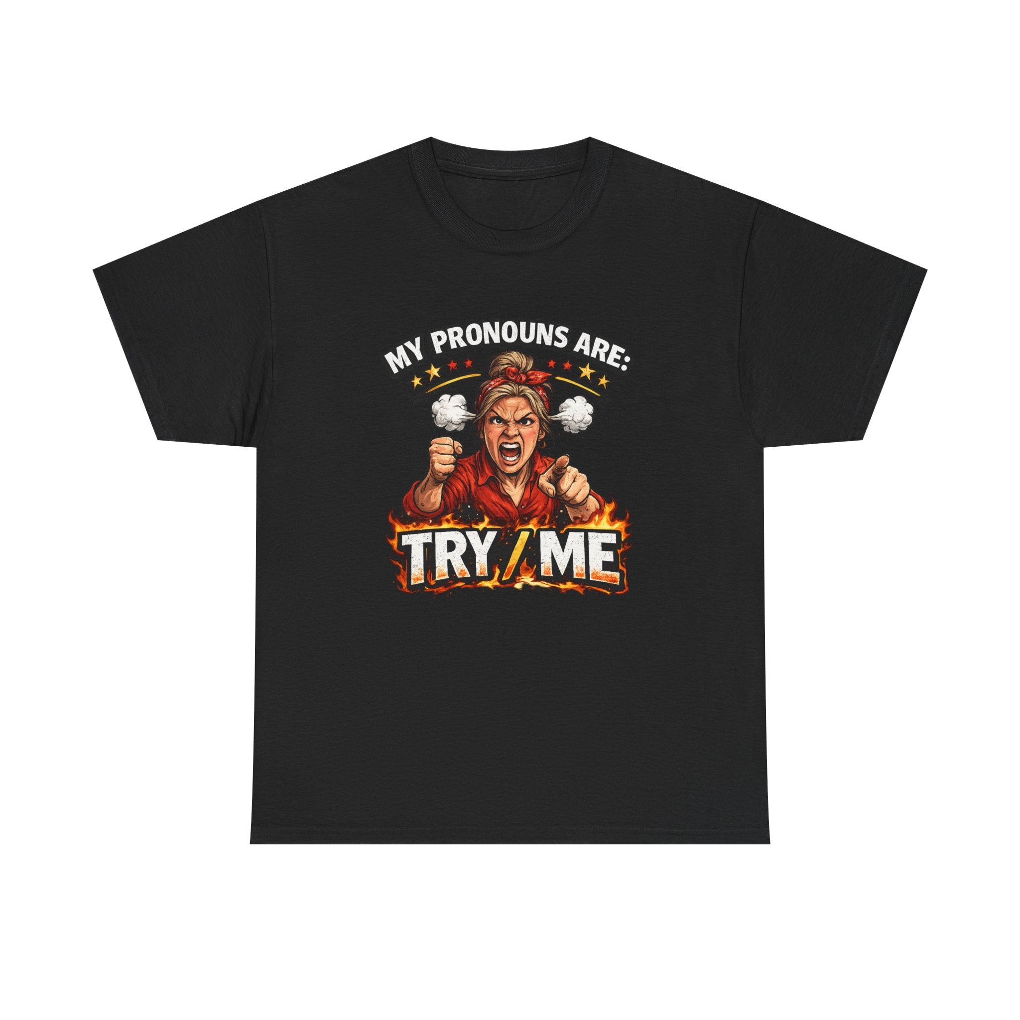 Angry Pride Tee — "My Pronouns Are Try Me" Graphic T-Shirt