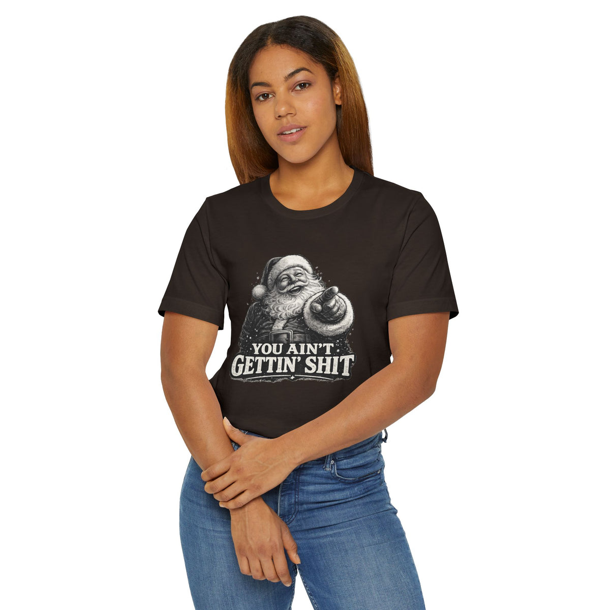 Funny Santa Tee Shirt You Aint Gettin Sh t Holiday Tee