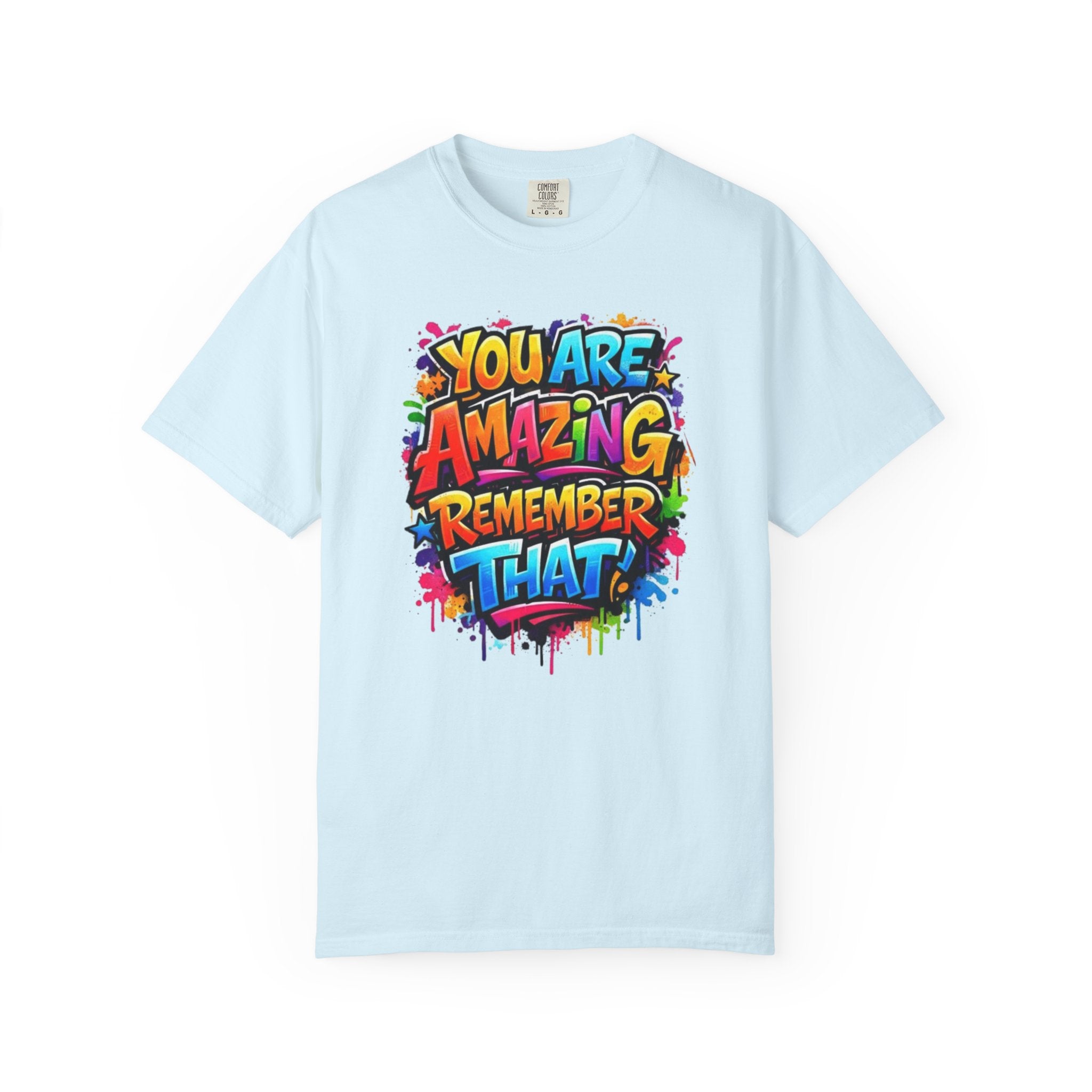 You Are Amazing Remember That T Shirt Colorful Inspirational Graphic Tee