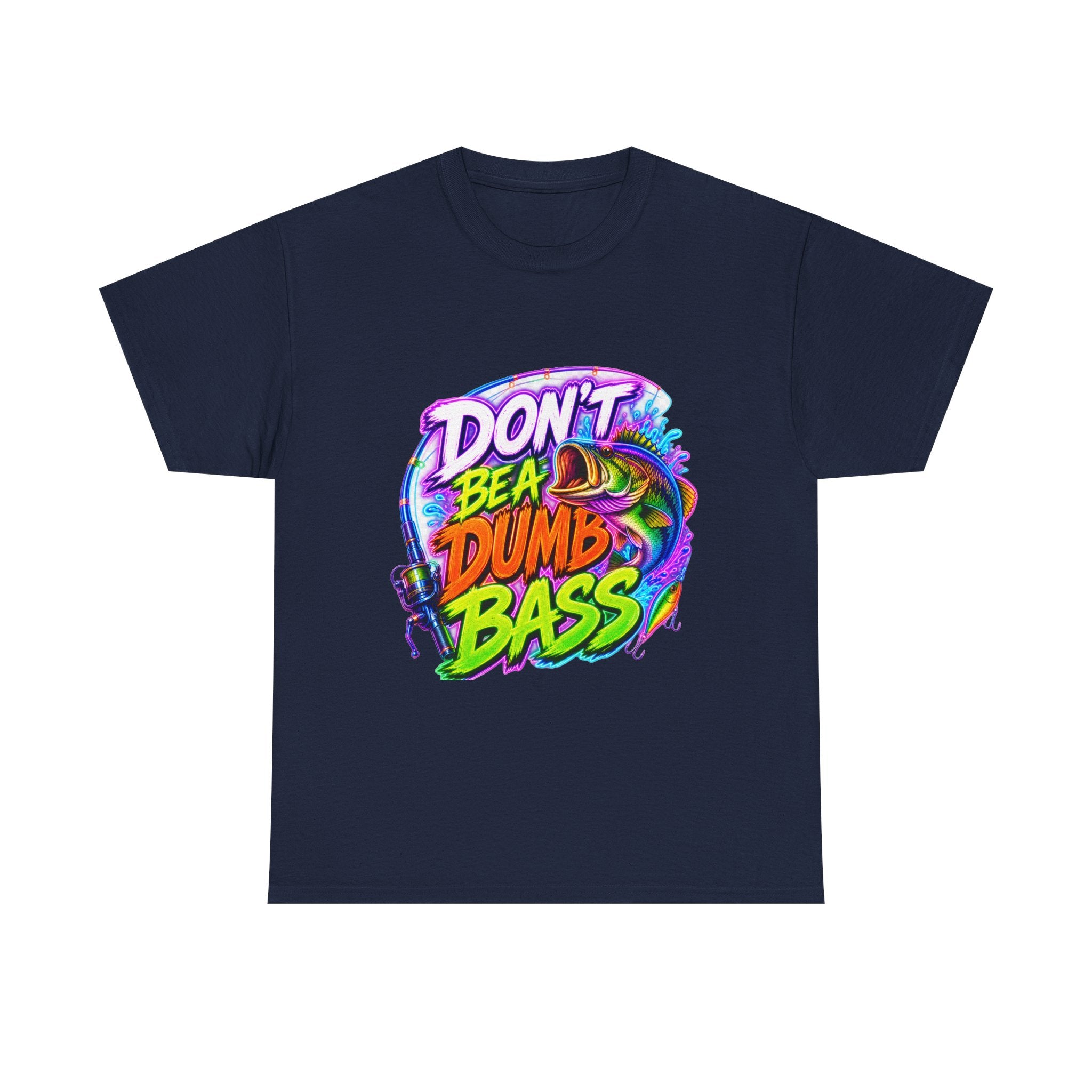 Don't Be a Dumb Bass T-Shirt — Funny Fishing Tee for Anglers