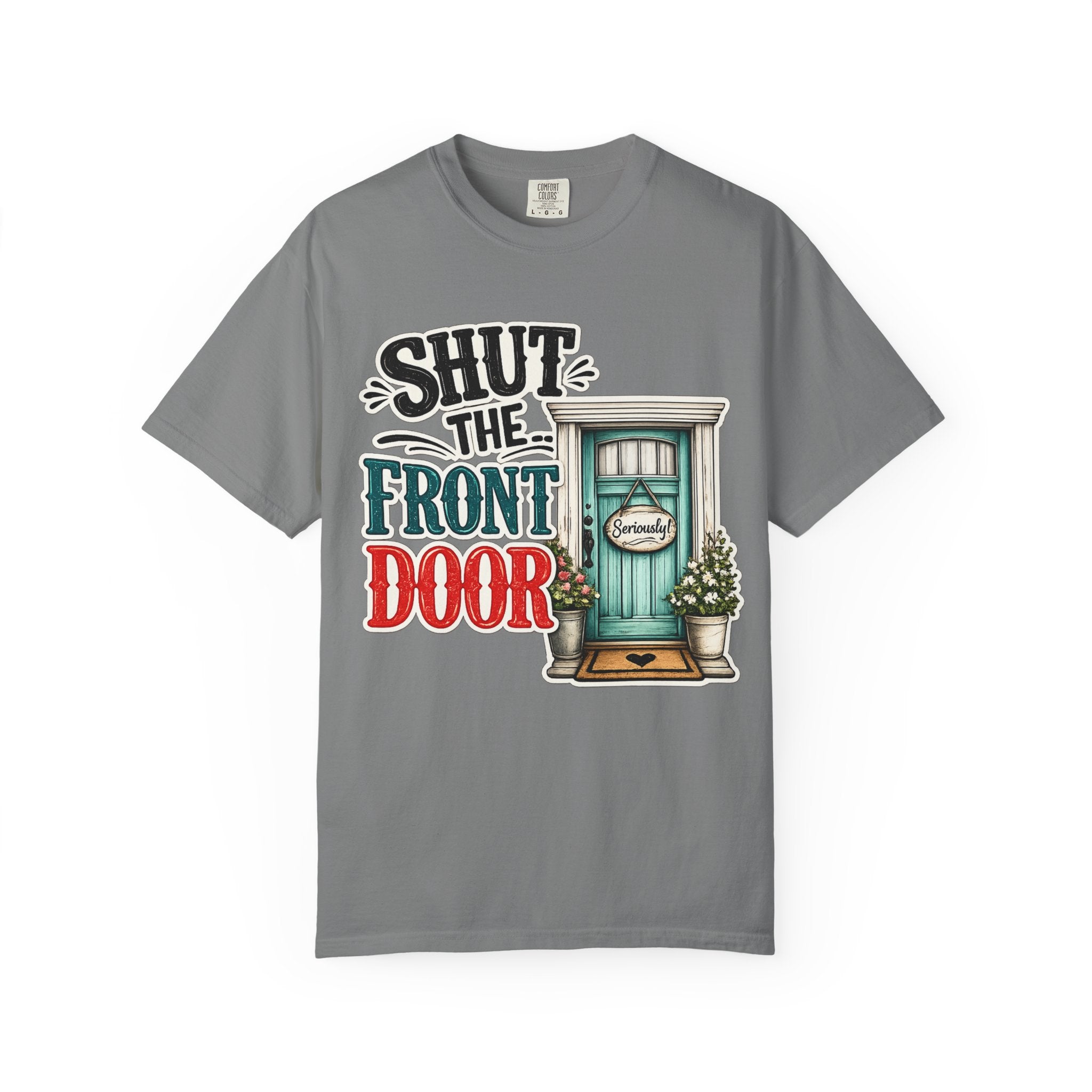 Shut the Front Door T-Shirt Funny Retro Door Graphic Tee