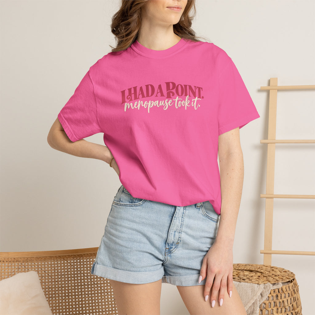 I Had A Point Menopause Took It Tee shirt | Funny Menopause Shirt