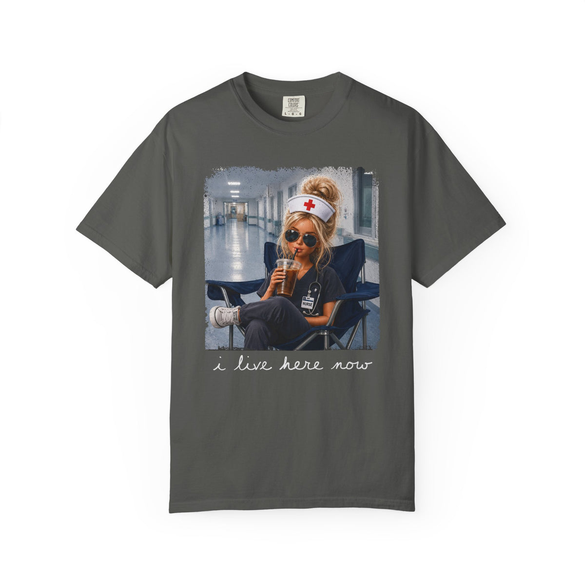 Funny Nurse Shirt, I Live Here Now Nurse Tee, Comfort Colors Nursing Shirt, Sarcastic Nurse Gift, ER Nurse Humor, Healthcare Worker Gift